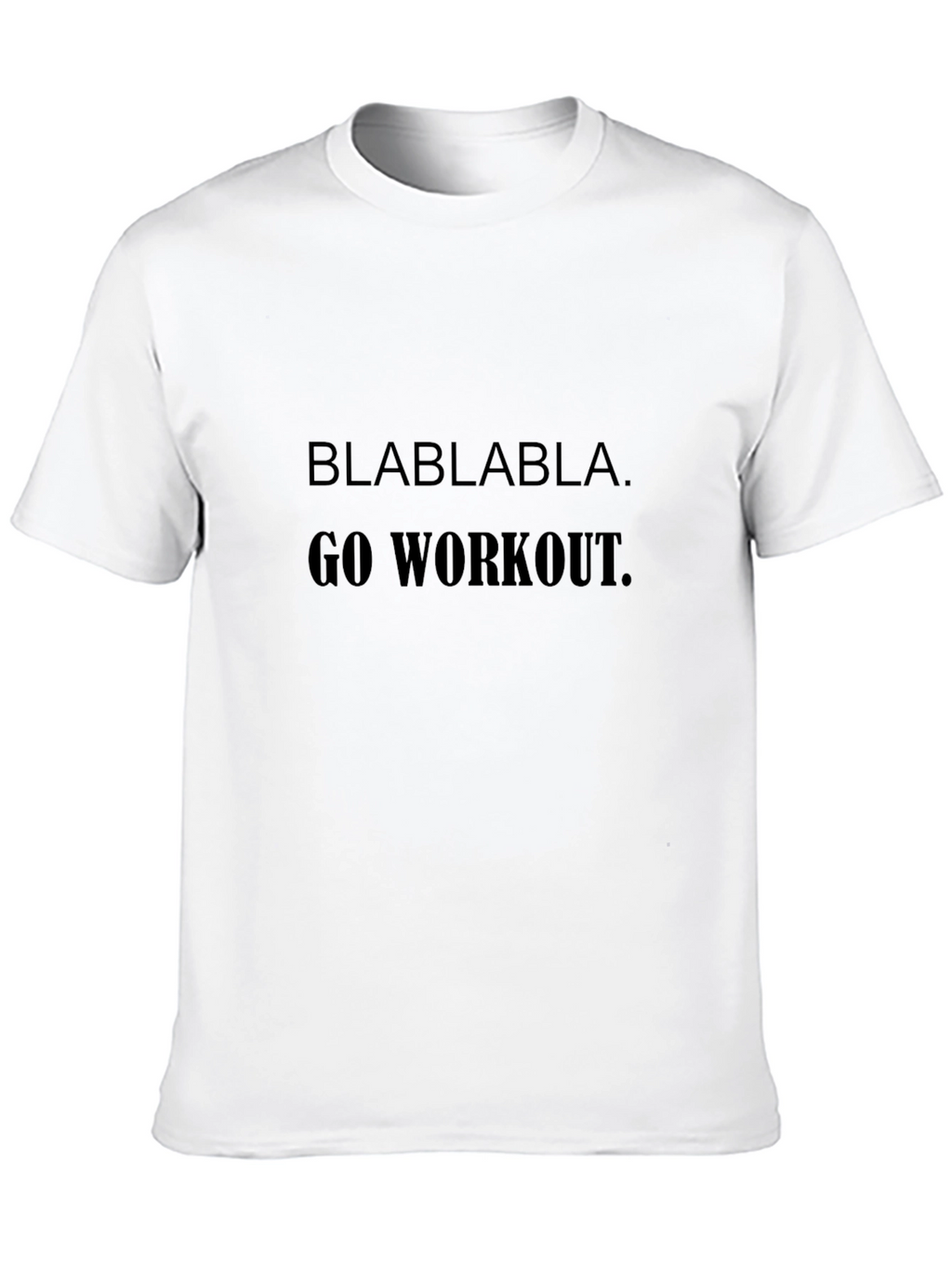Blablabla Go Workout T-Shirt
