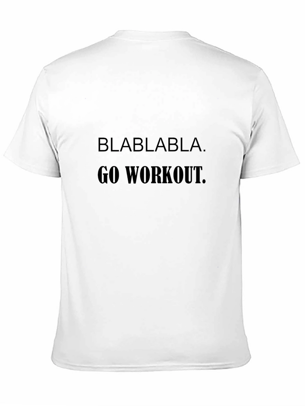 Blablabla Go Workout T-Shirt