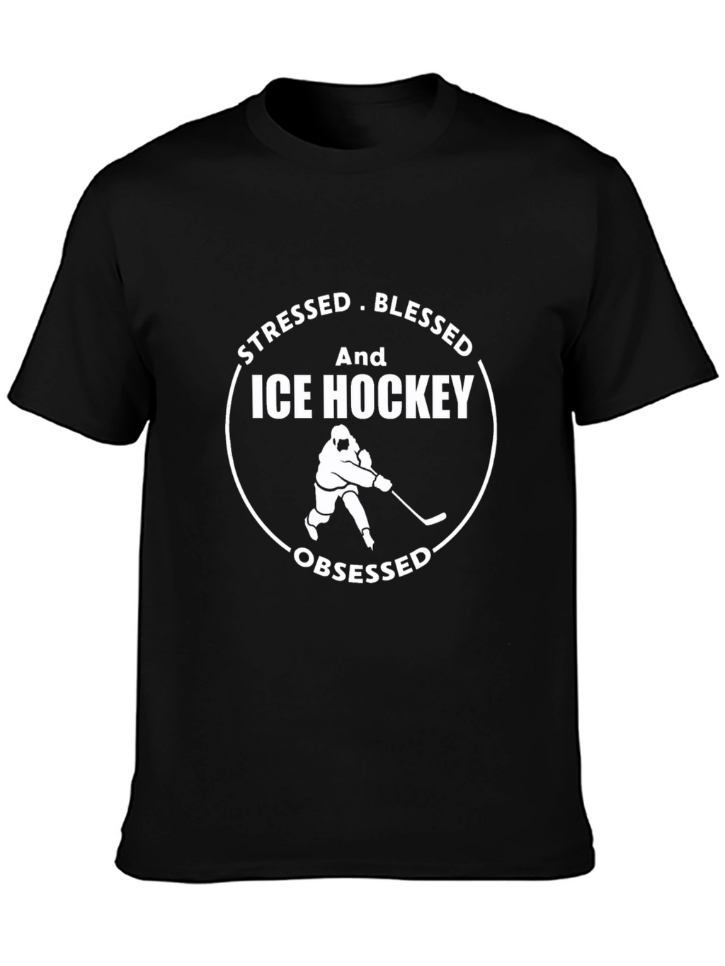 Stressed Blessed Ice Hockey Obsessed T-Shirt