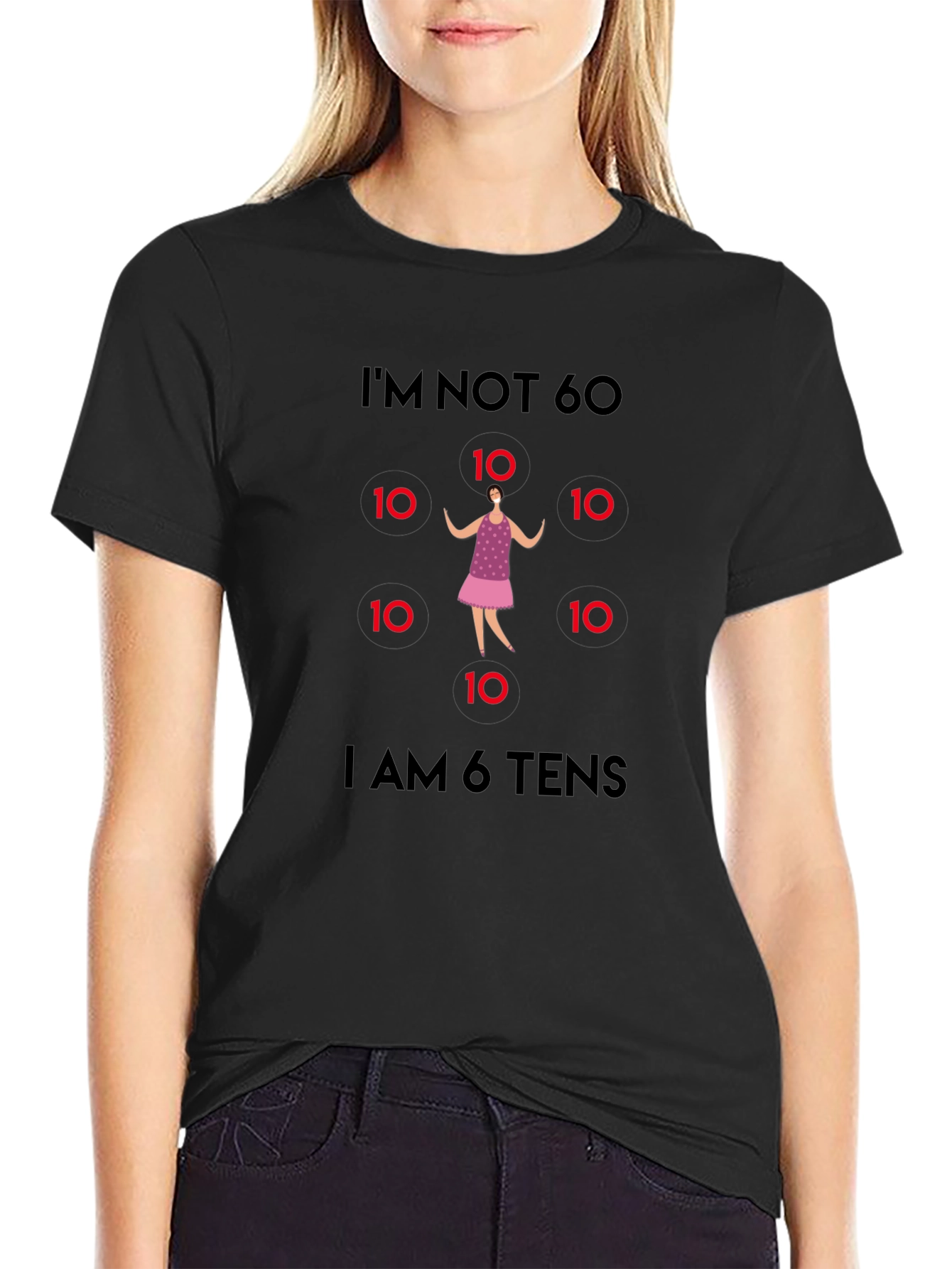 Funny 60th Birthday T-Shirt - Im Not 60 I am 6 Tens