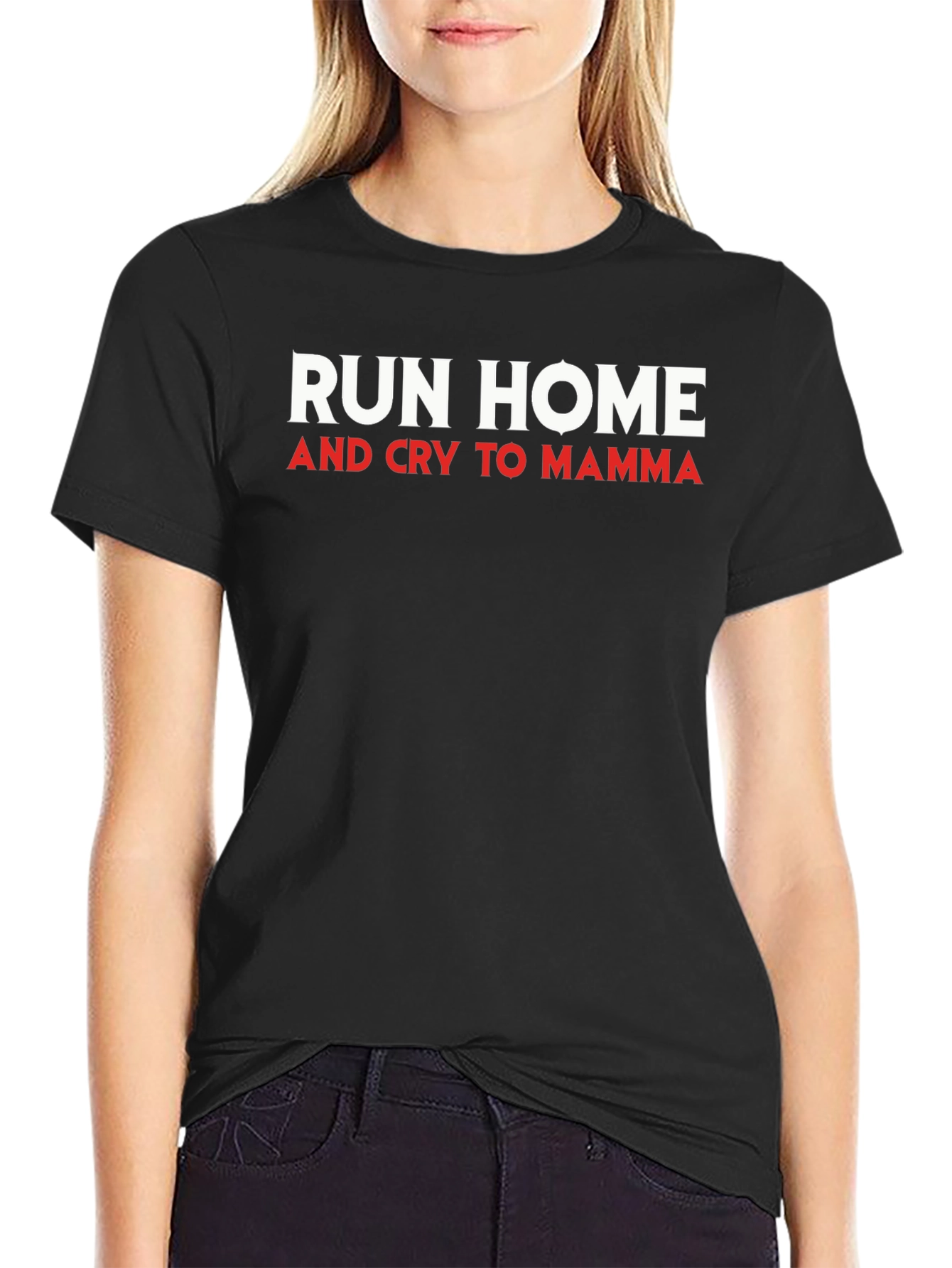 Run Home and Cry to Mamma Mens T-Shirt
