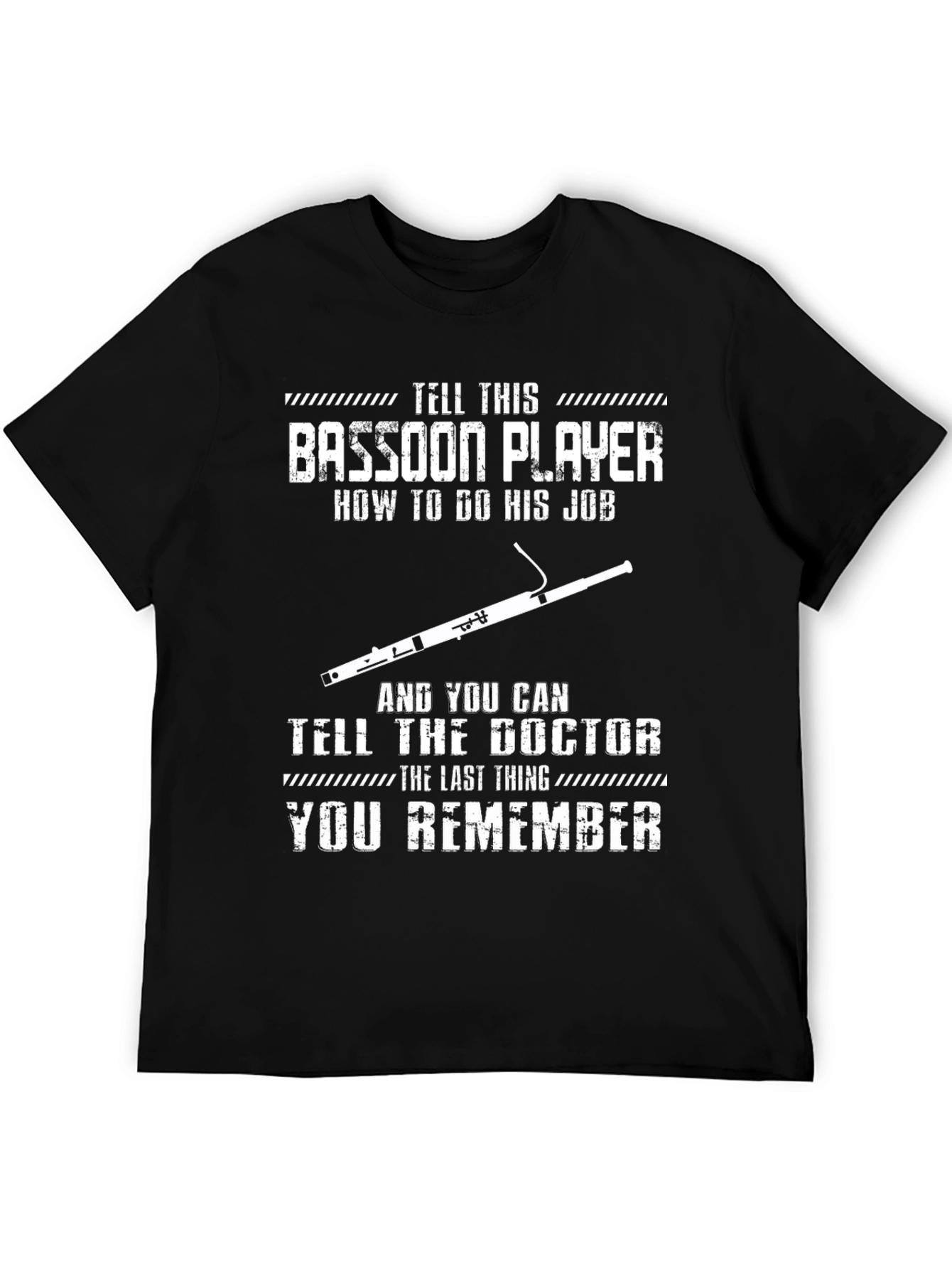 Bassoon Player T-Shirt - Tell This Bassoon Player How to Do His Job