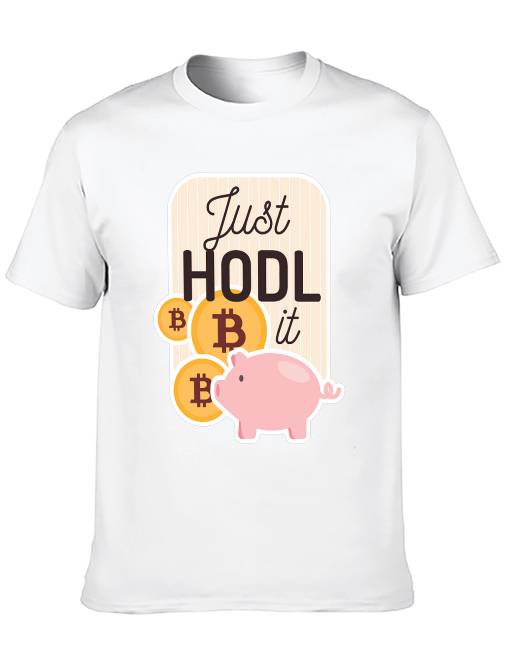 Just HODL It Bitcoin Crypto T-Shirt