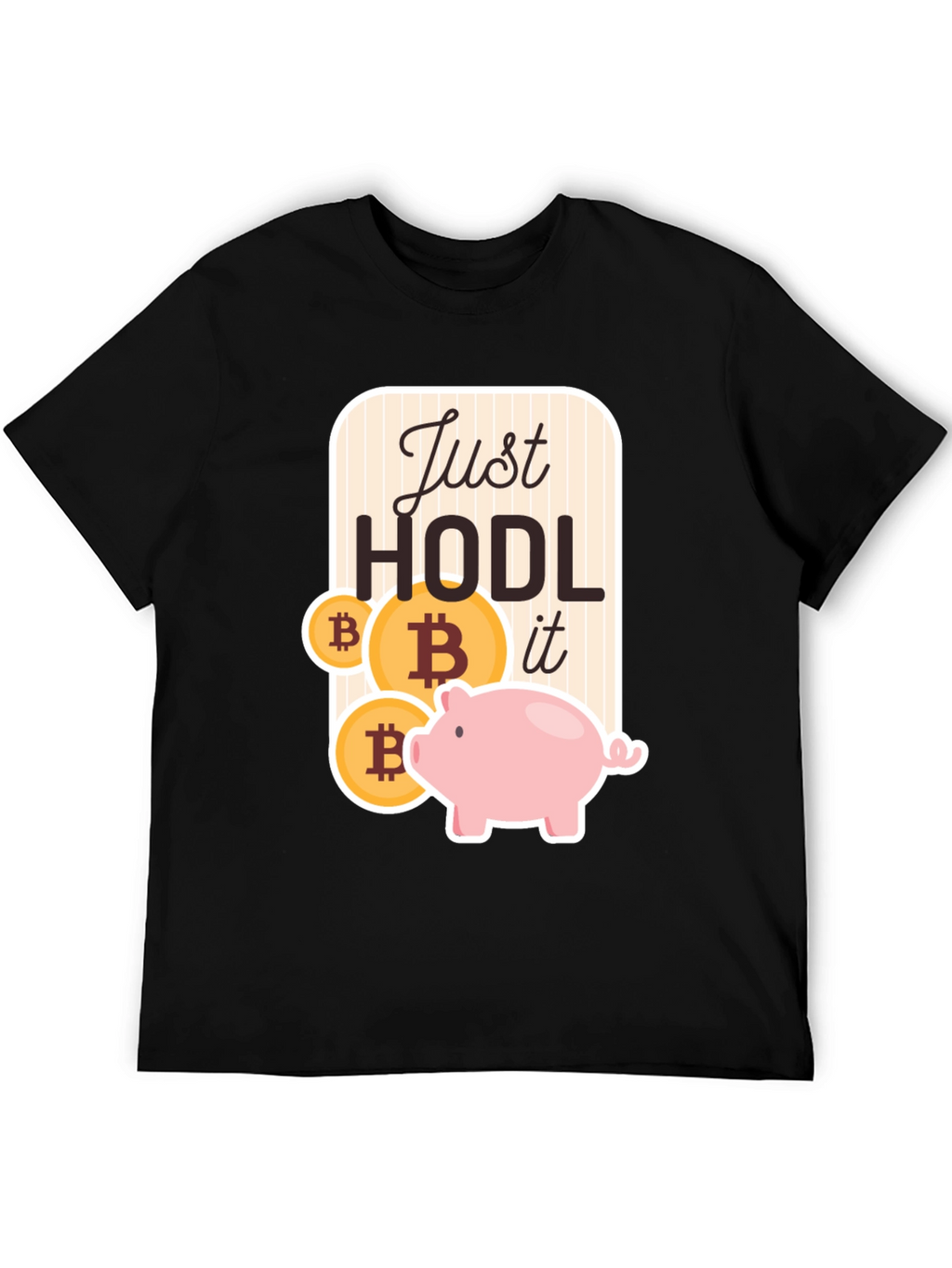 Just HODL It Bitcoin Crypto T-Shirt