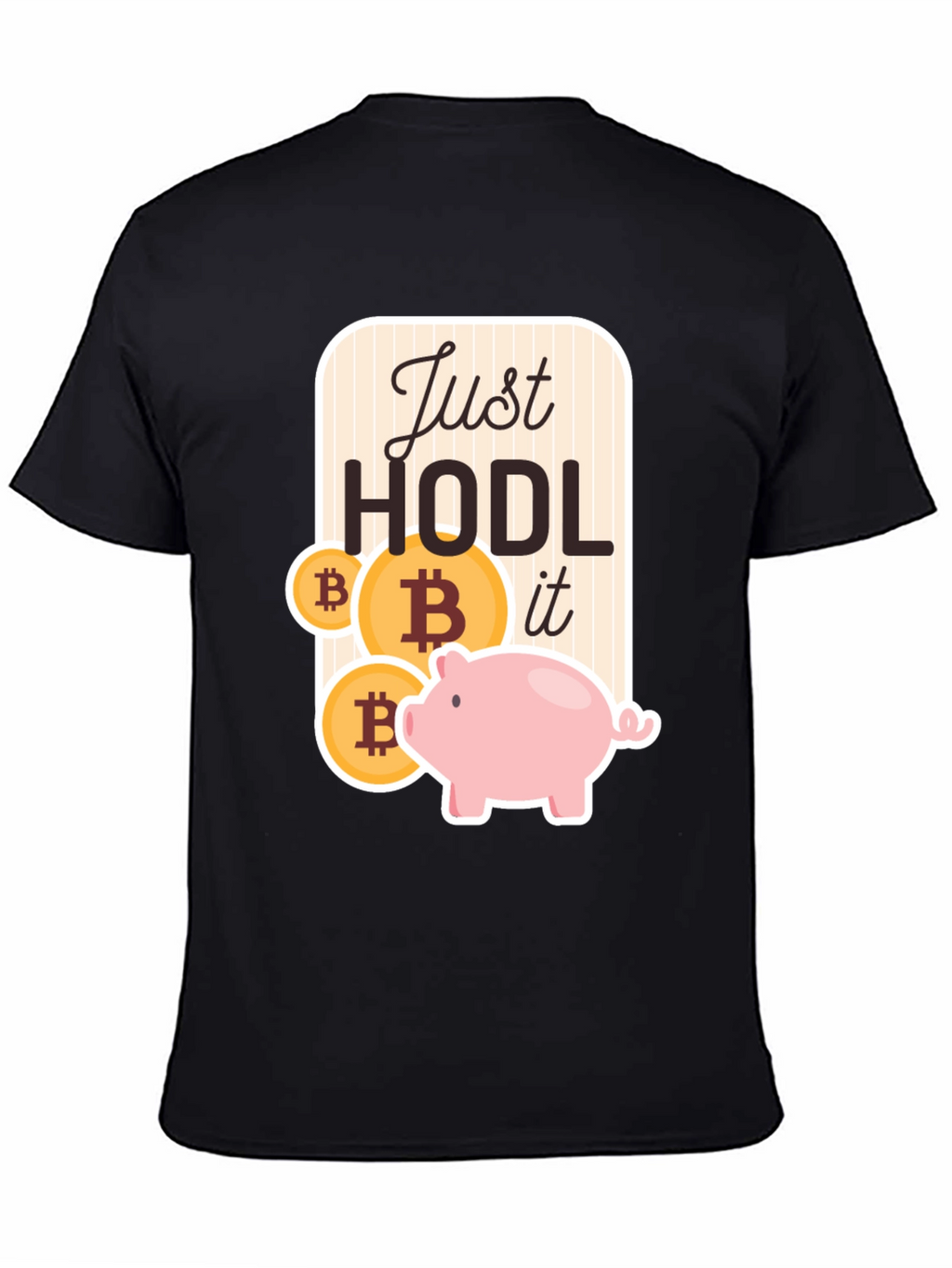 Just HODL It Bitcoin Crypto T-Shirt