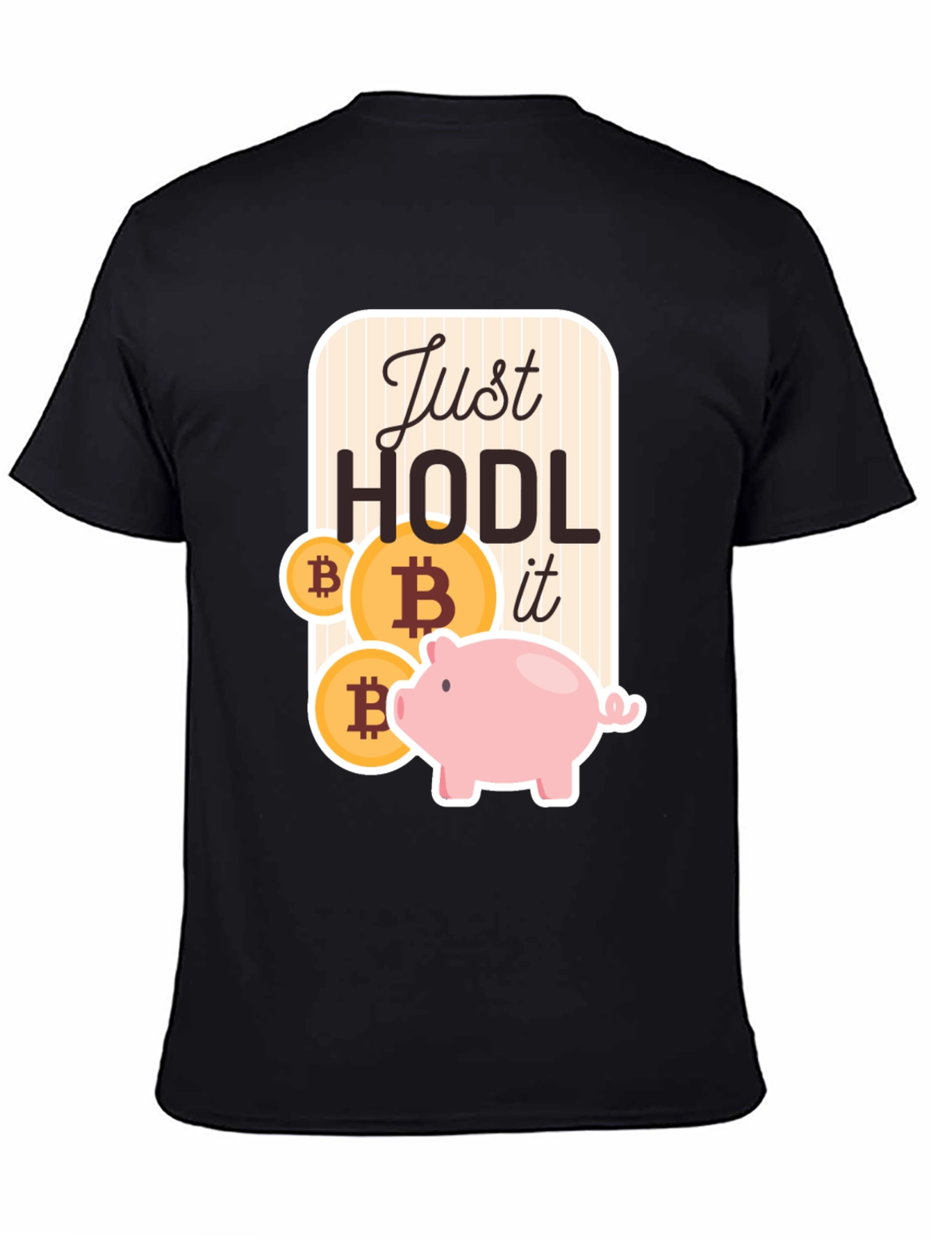 Just HODL It Bitcoin Crypto T-Shirt