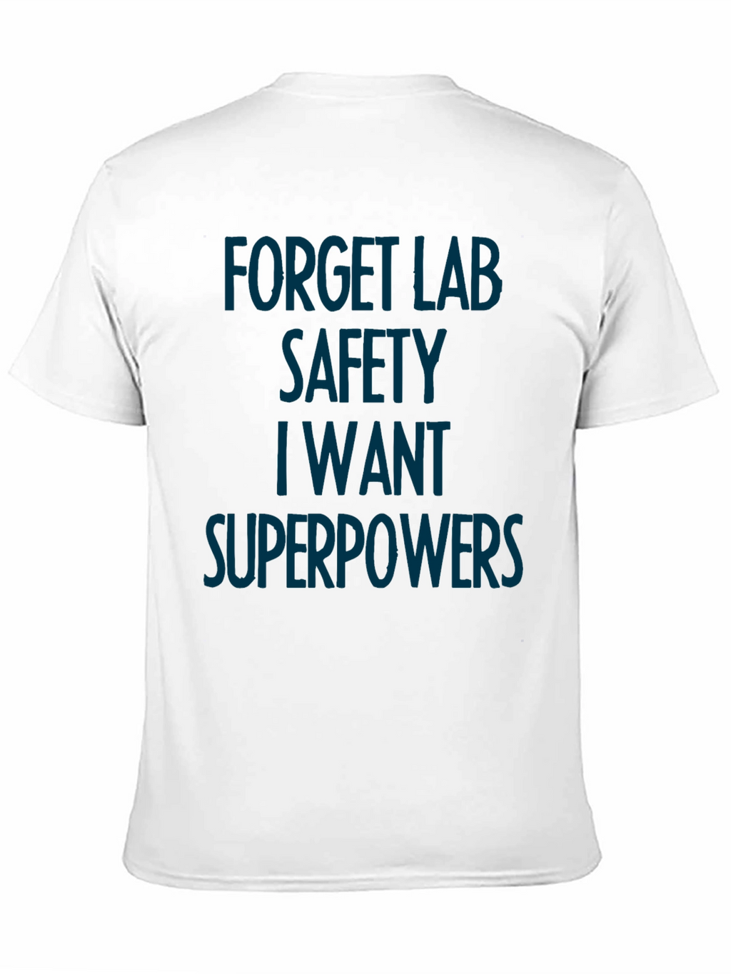Forget Lab Safety Superpowers T-Shirt