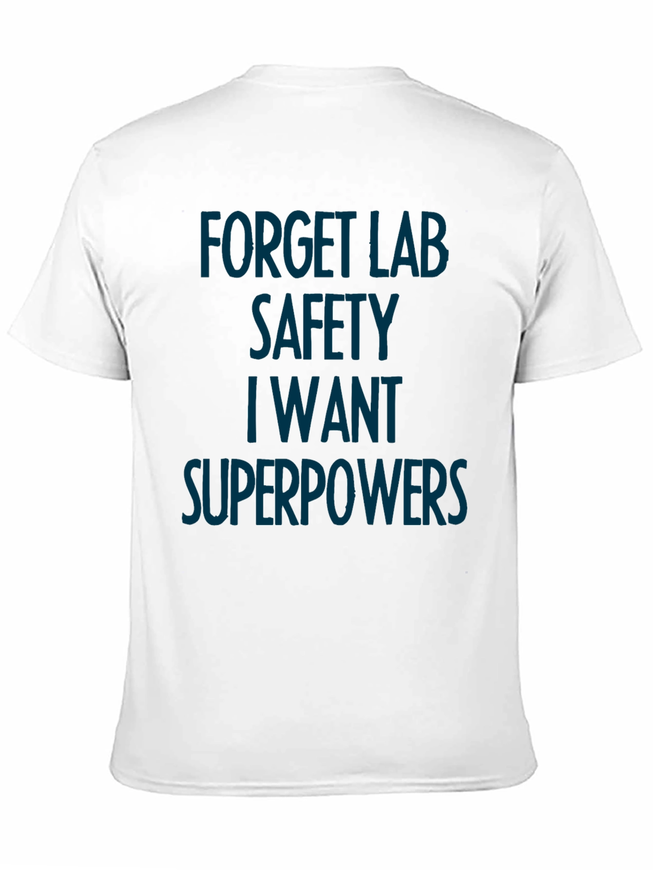 Forget Lab Safety Superpowers T-Shirt