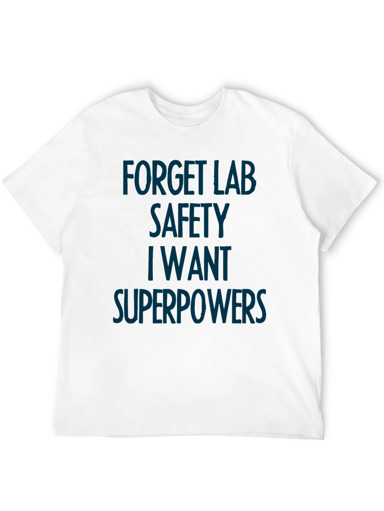 Forget Lab Safety Superpowers T-Shirt