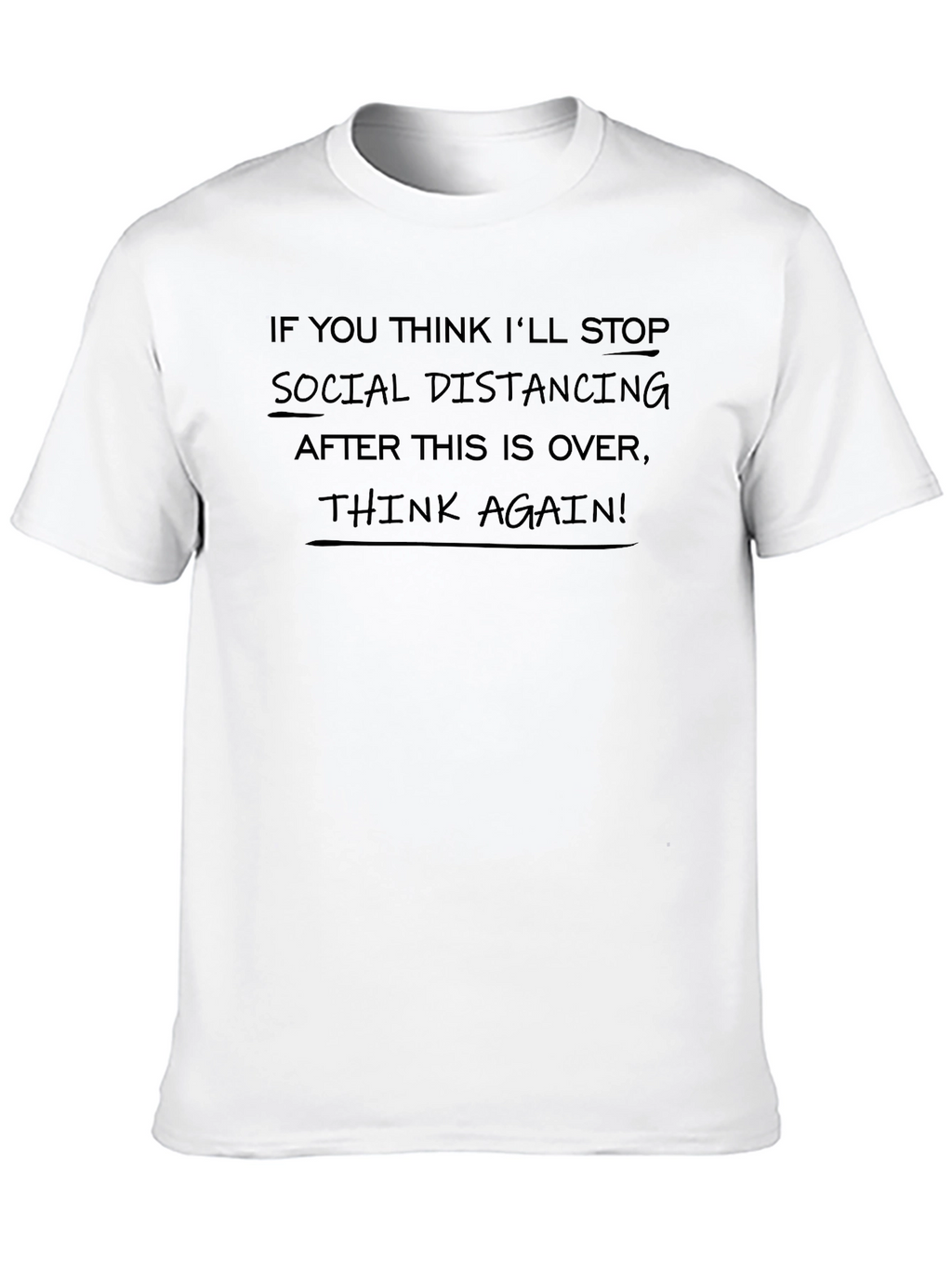 Social Distancing T-Shirt - Think Again!