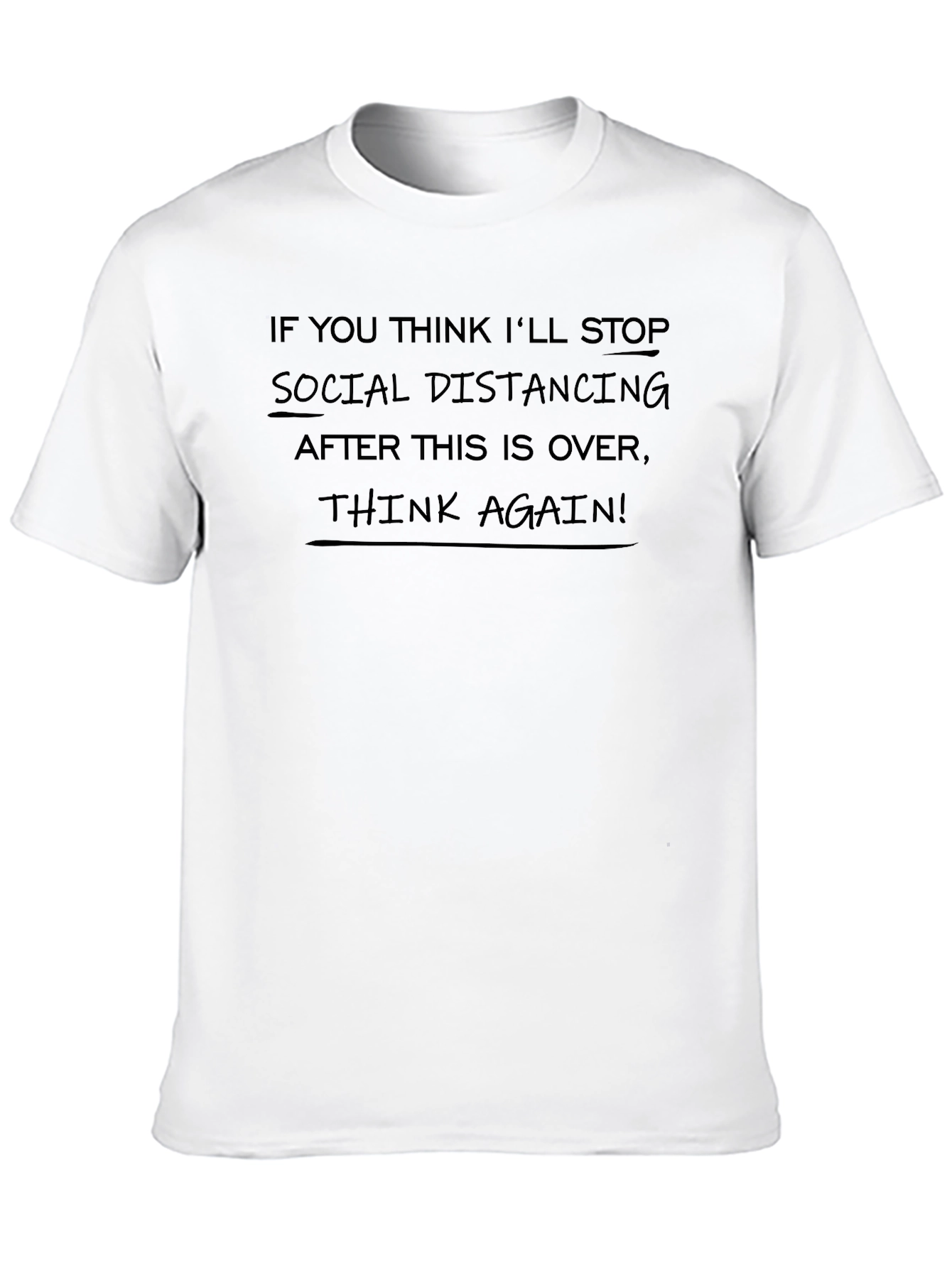 Social Distancing T-Shirt - Think Again!
