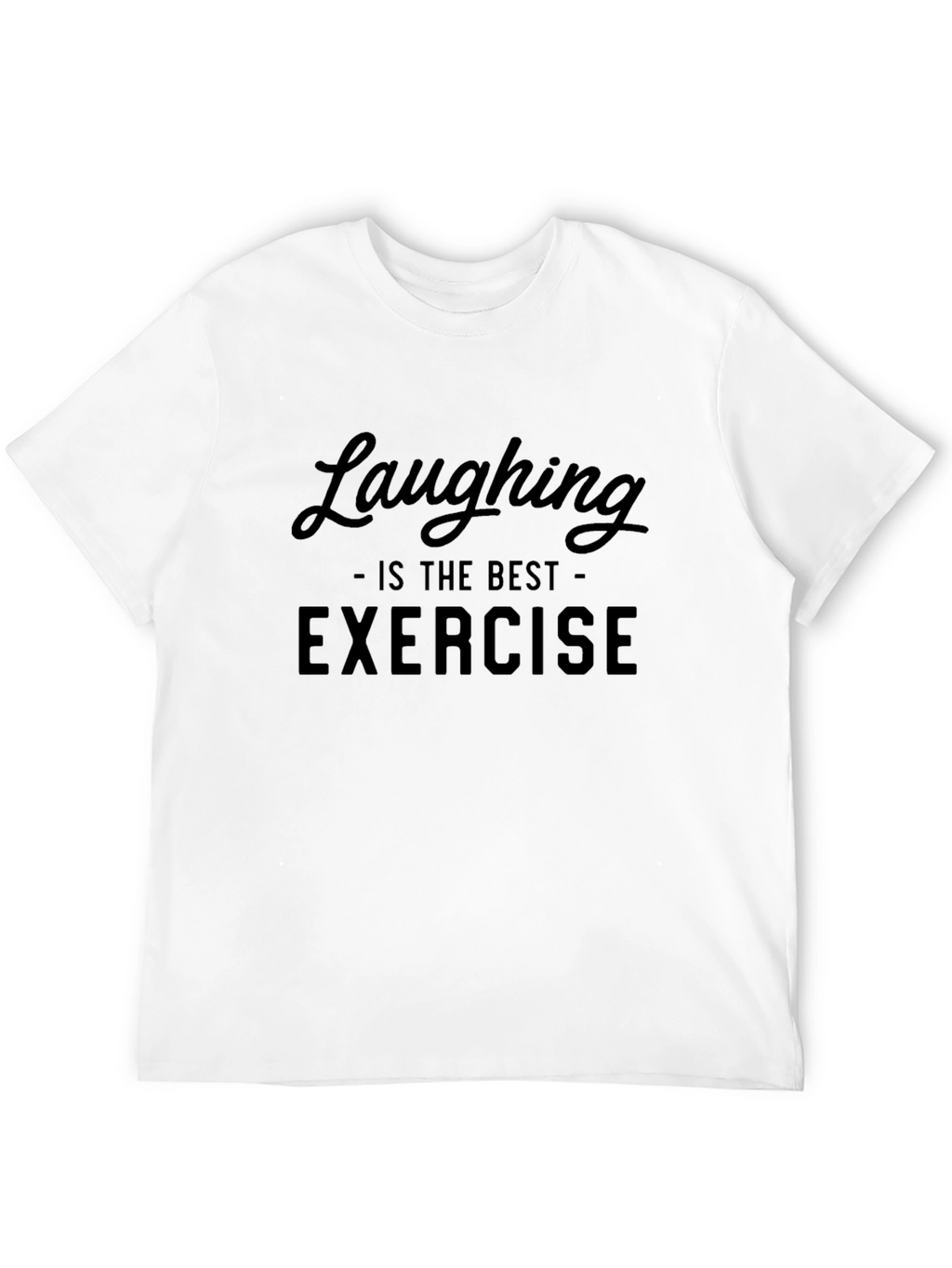 Laughing is the Best Exercise Graphic Tee