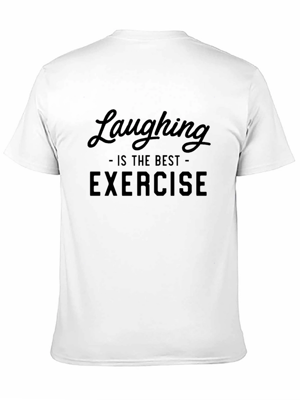 Laughing is the Best Exercise Graphic Tee