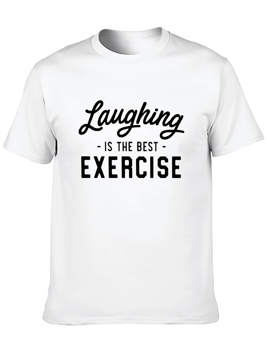 Laughing is the Best Exercise Graphic Tee