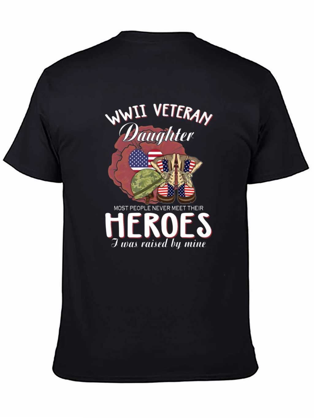 WWII Veteran Daughter T-Shirt Patriotic Hero Tribute