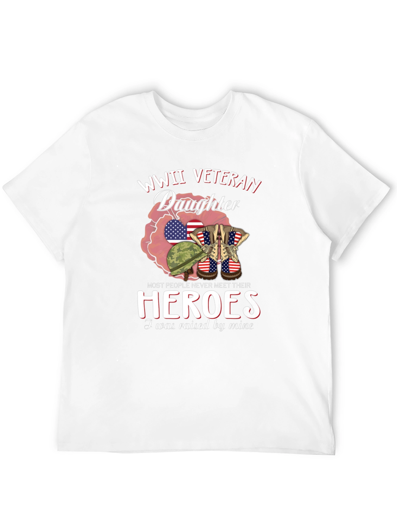 WWII Veteran Daughter T-Shirt Patriotic Hero Tribute
