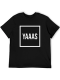 Yaaas! Graphic Tee - Trendy Statement Shirt