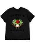 Baseball Fan T-Shirt: No Sports Like Baseball