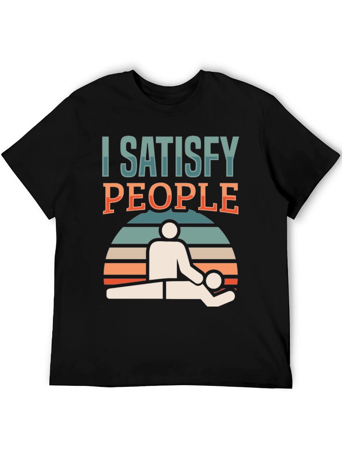 I Satisfy People Massage Therapist T-Shirt