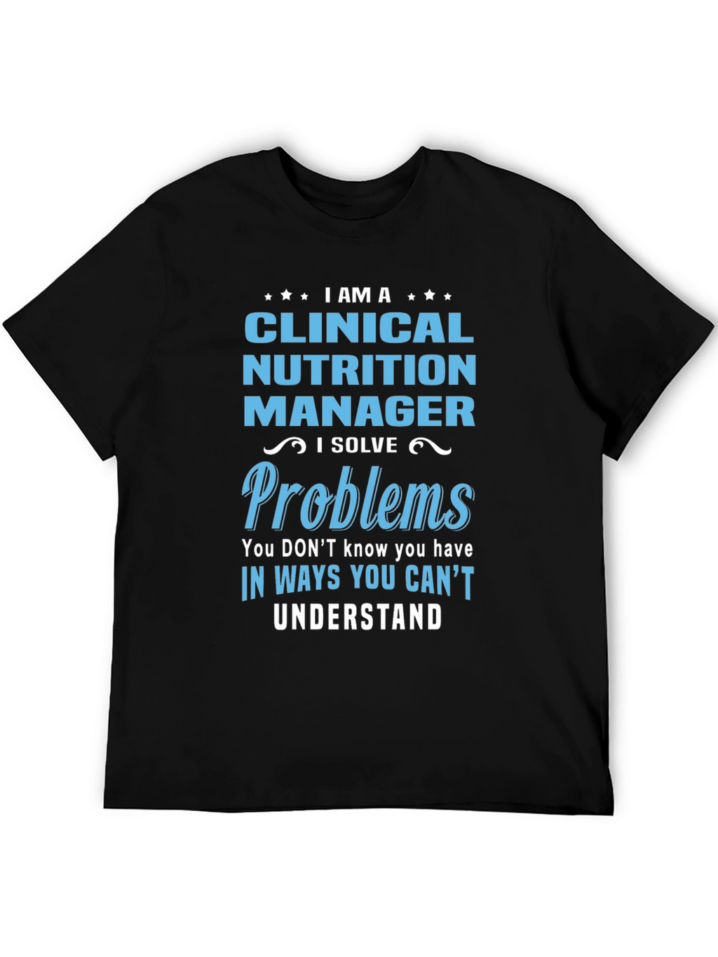 Clinical Nutrition Manager T-Shirt - Problem Solver