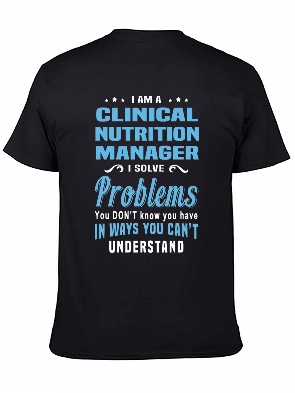 Clinical Nutrition Manager T-Shirt - Problem Solver