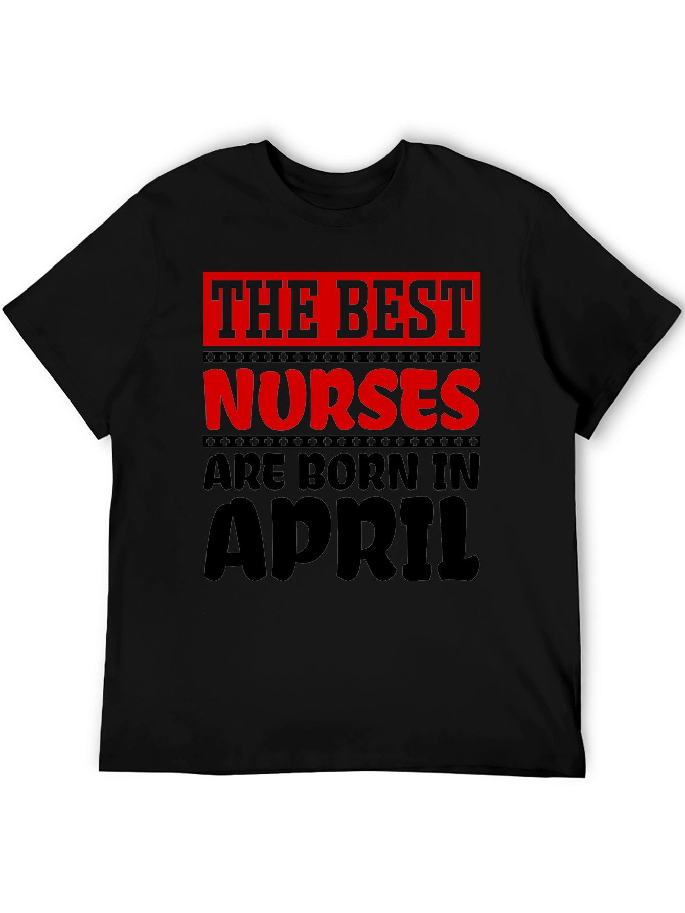 Best Nurses Are Born in April T-Shirt