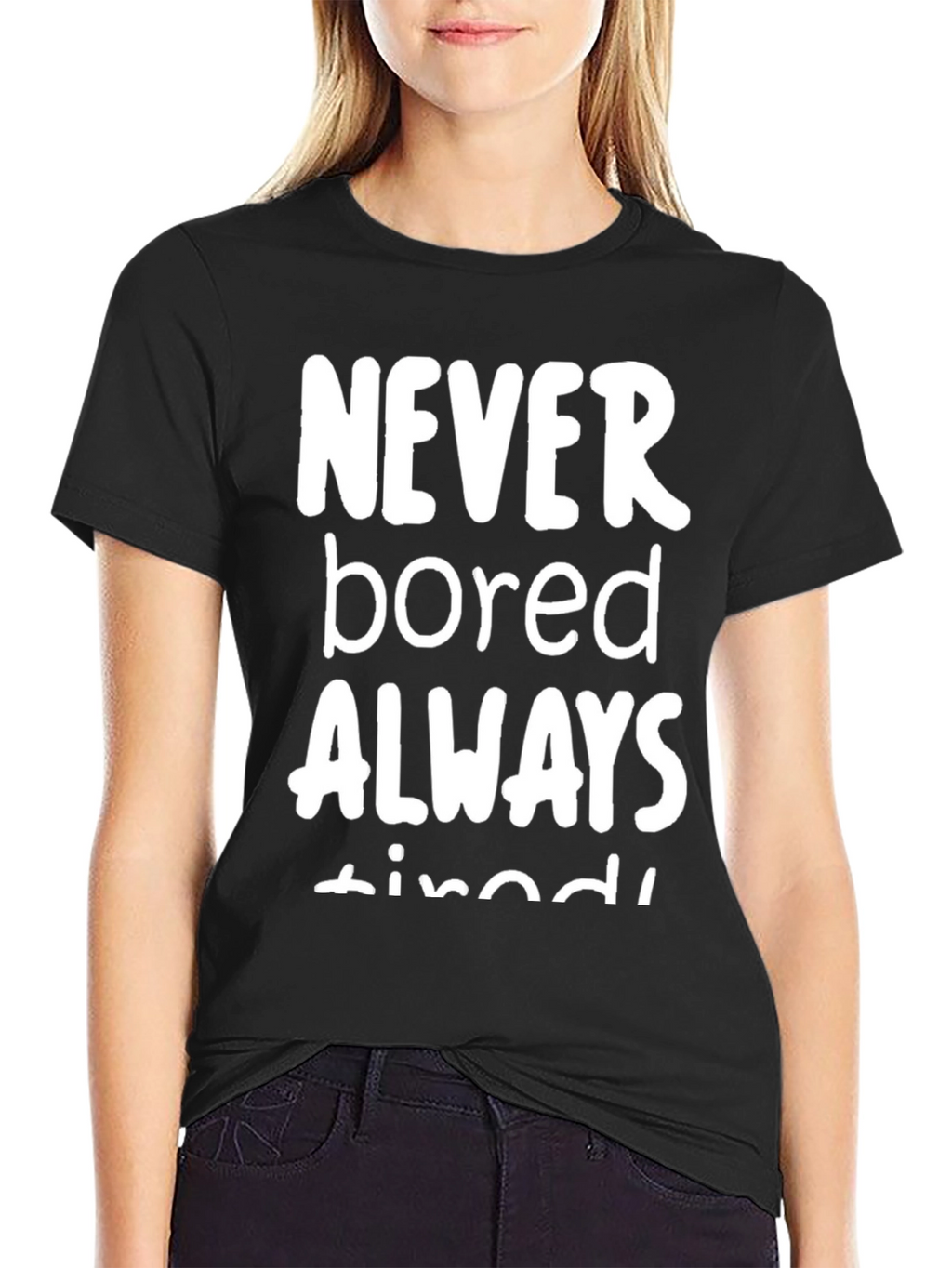 Never Bored Always Tired Graphic Tee