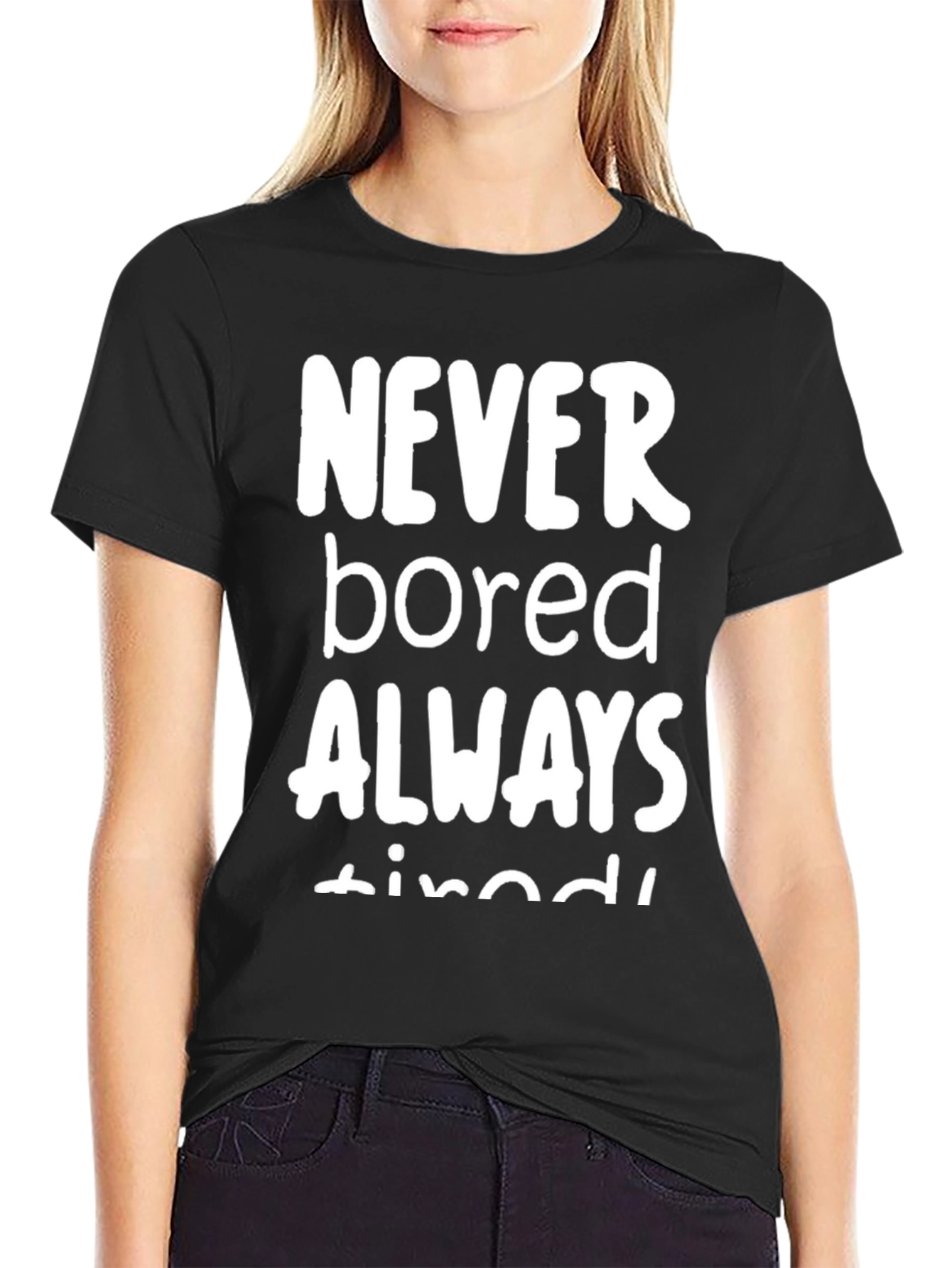 Never Bored Always Tired Graphic Tee