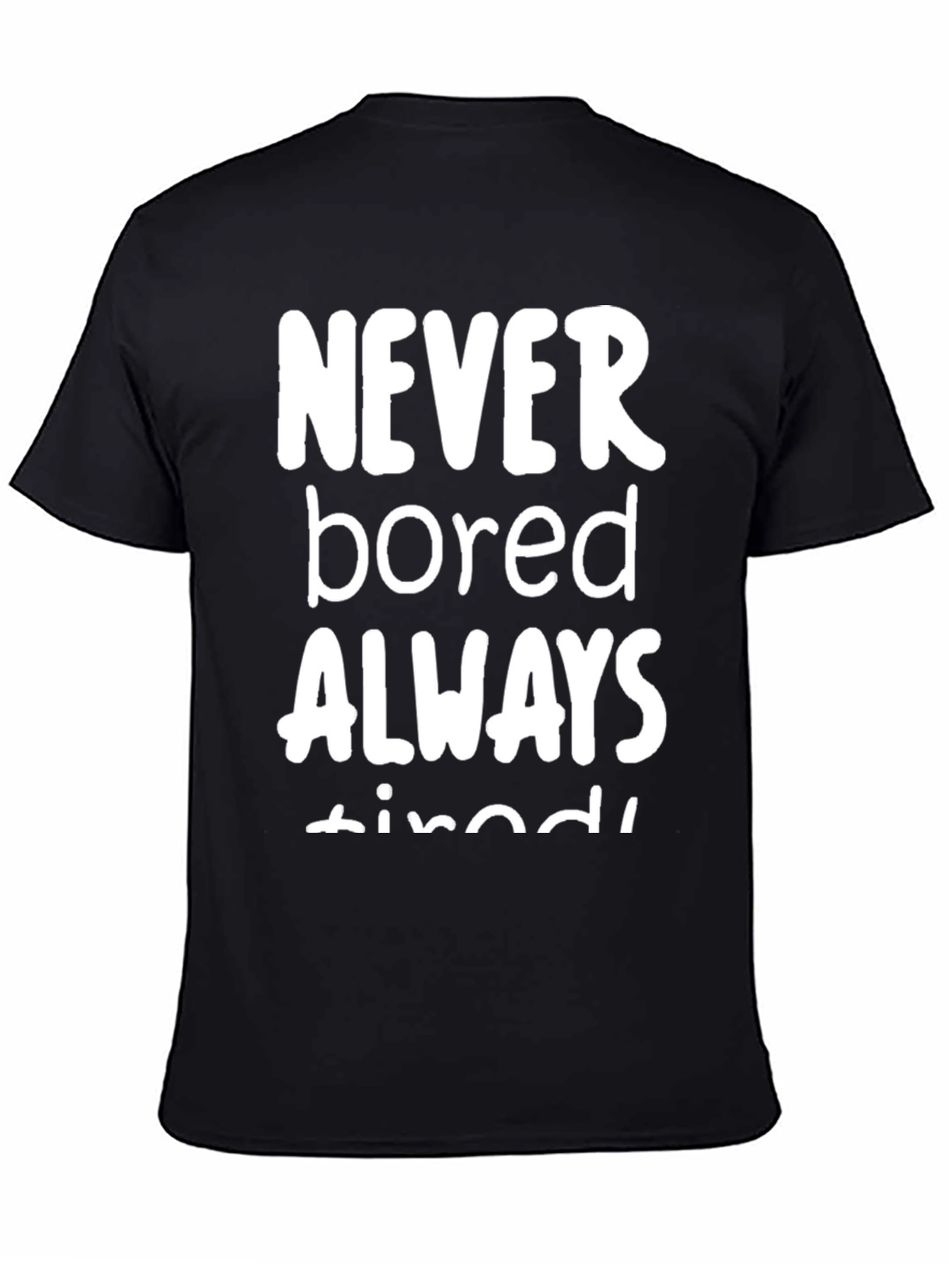Never Bored Always Tired Graphic Tee