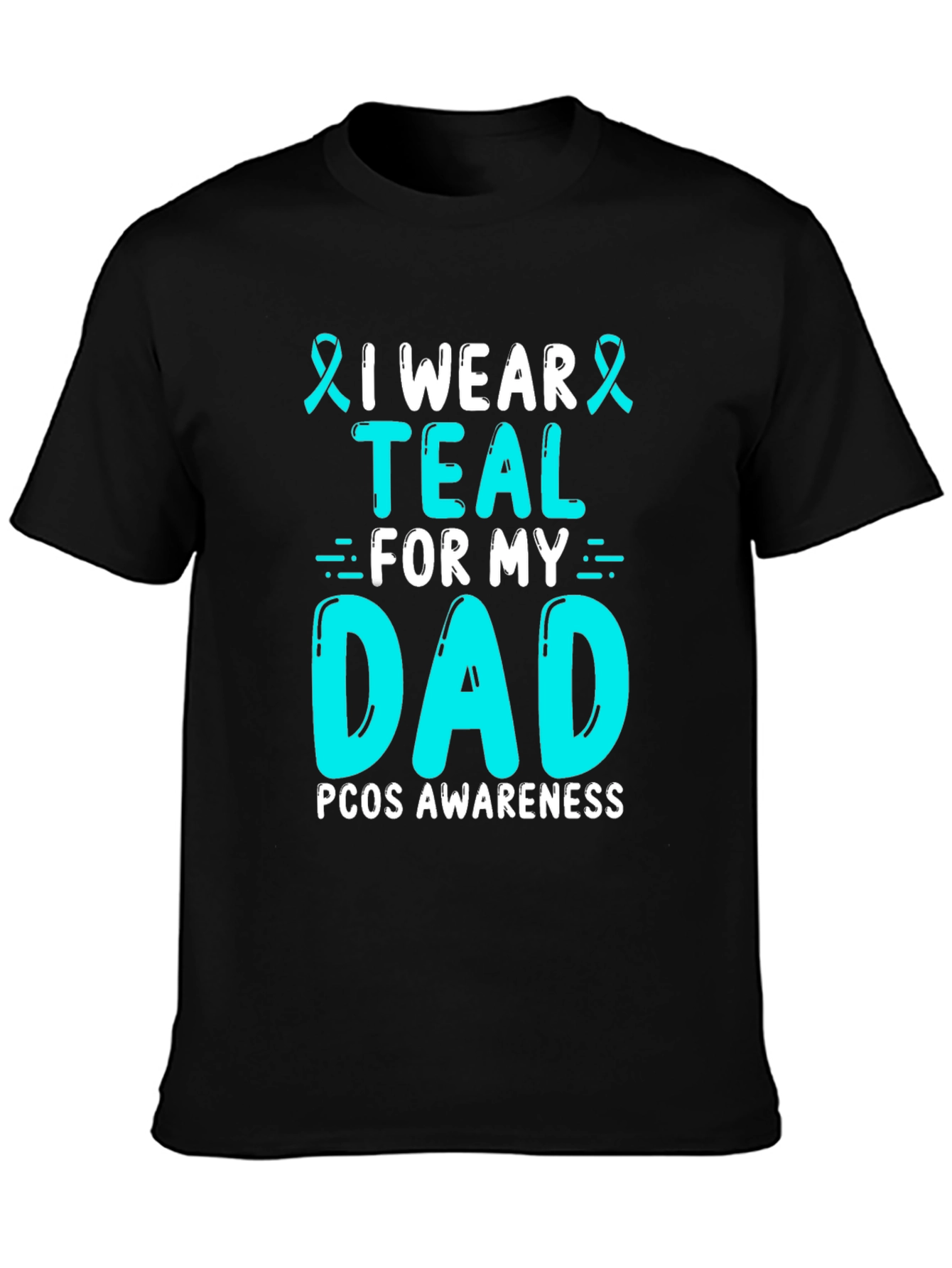 I Wear Teal For My Dad PCOS Awareness T-Shirt