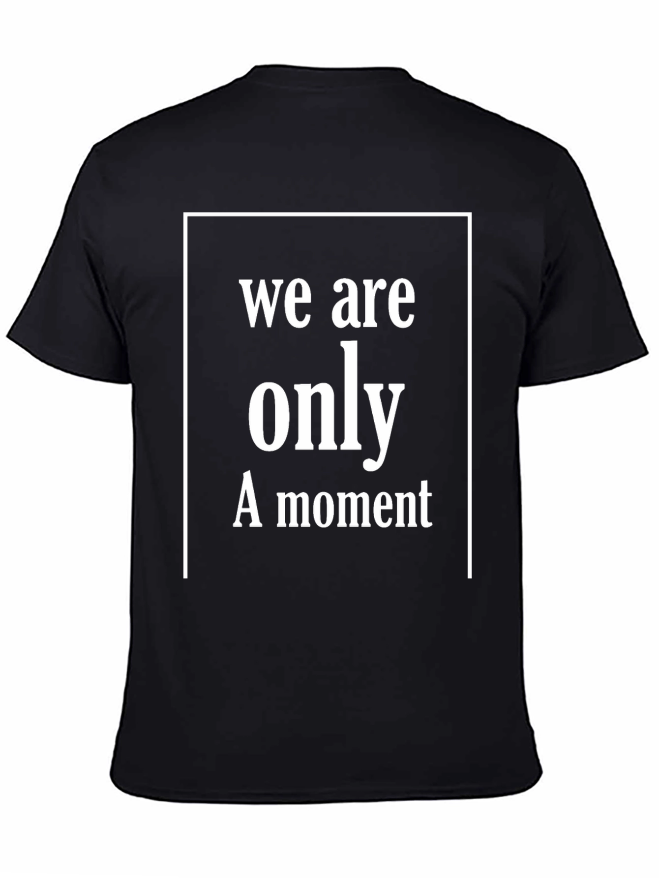 We Are Only A Moment Graphic T-Shirt