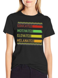 Educated Motivated Elevated Melanated Black Pride T-Shirt