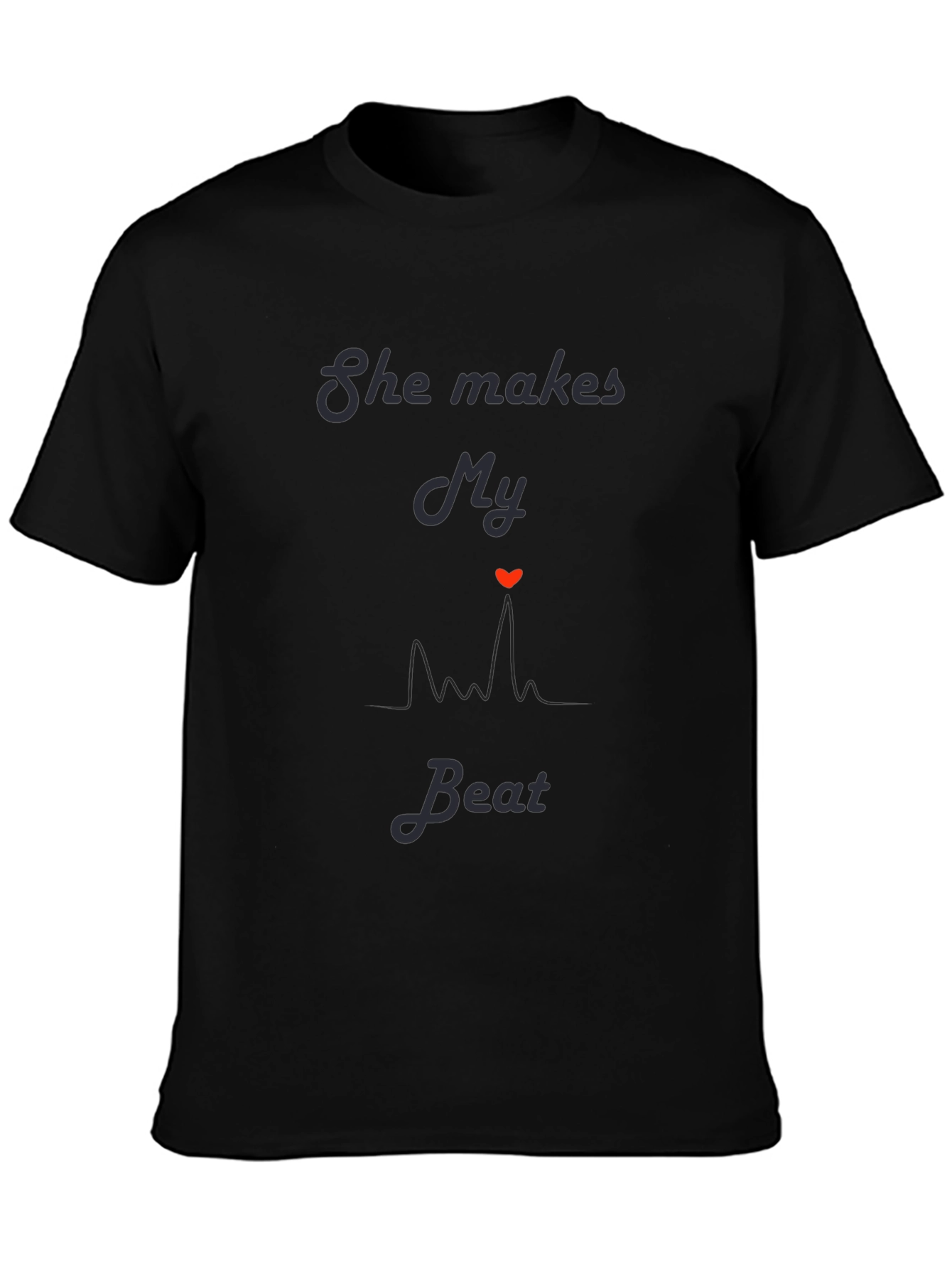 She Makes My Heart Beat T-Shirt Romantic Graphic Tee