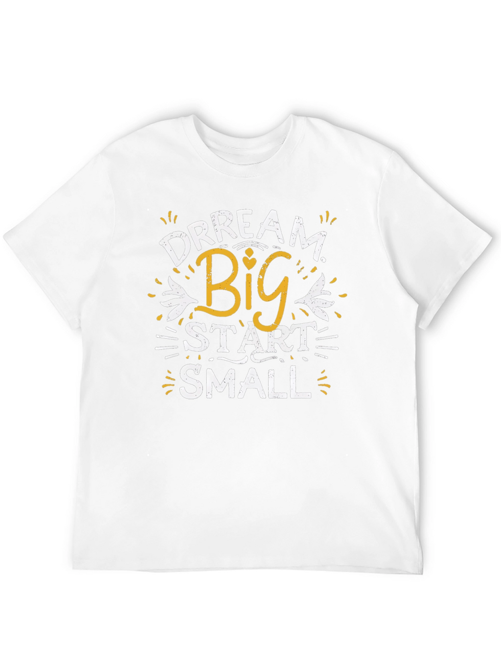 Dream Big Start Small Graphic T-Shirt