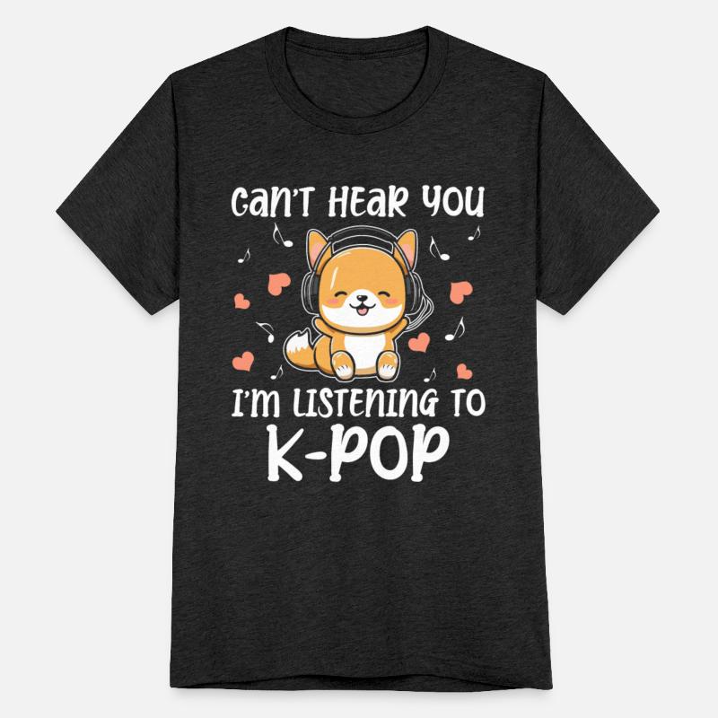 Can't Hear You I'm Listening To K-Pop Music