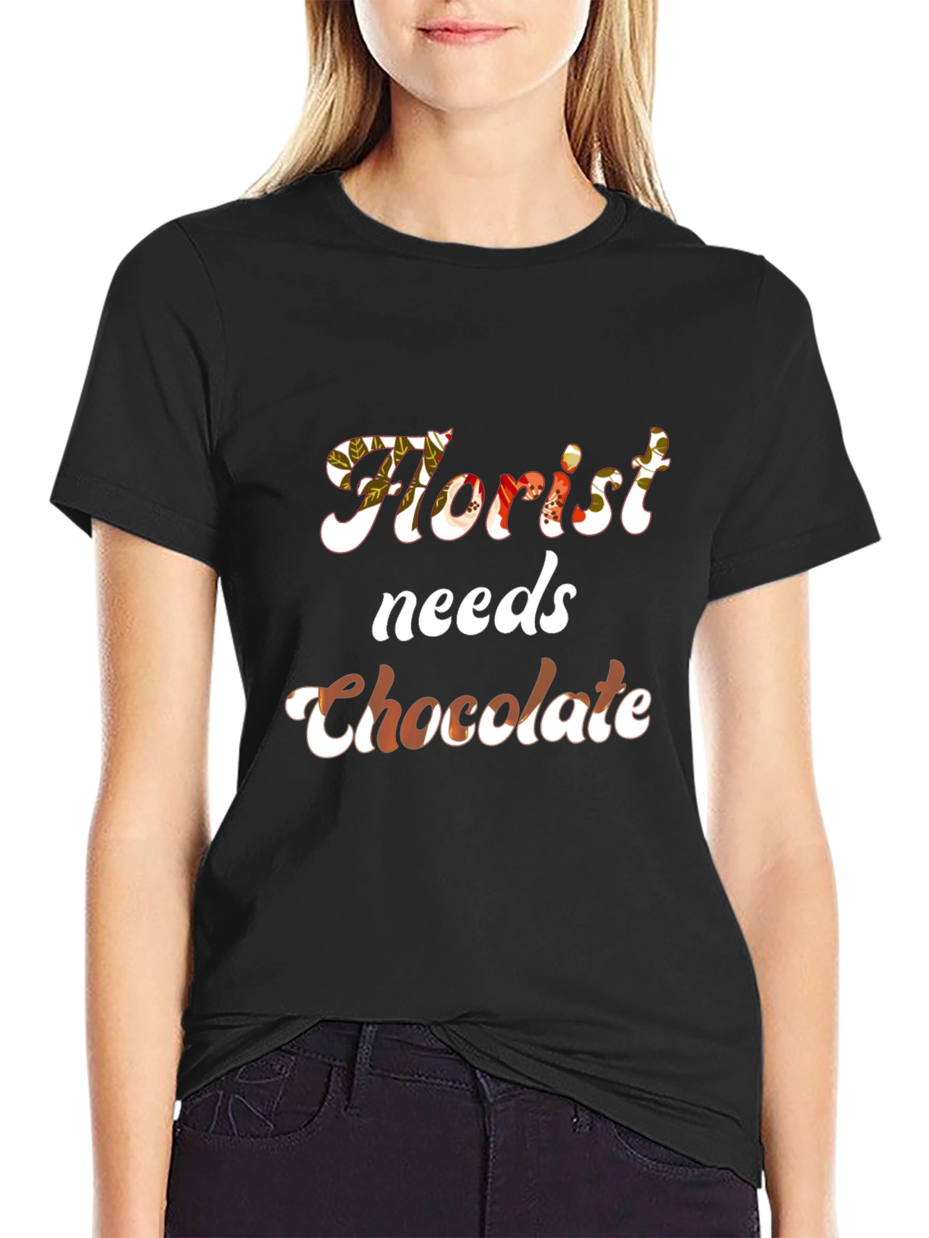 Florist Needs Chocolate T-Shirt - Funny Floral Tee