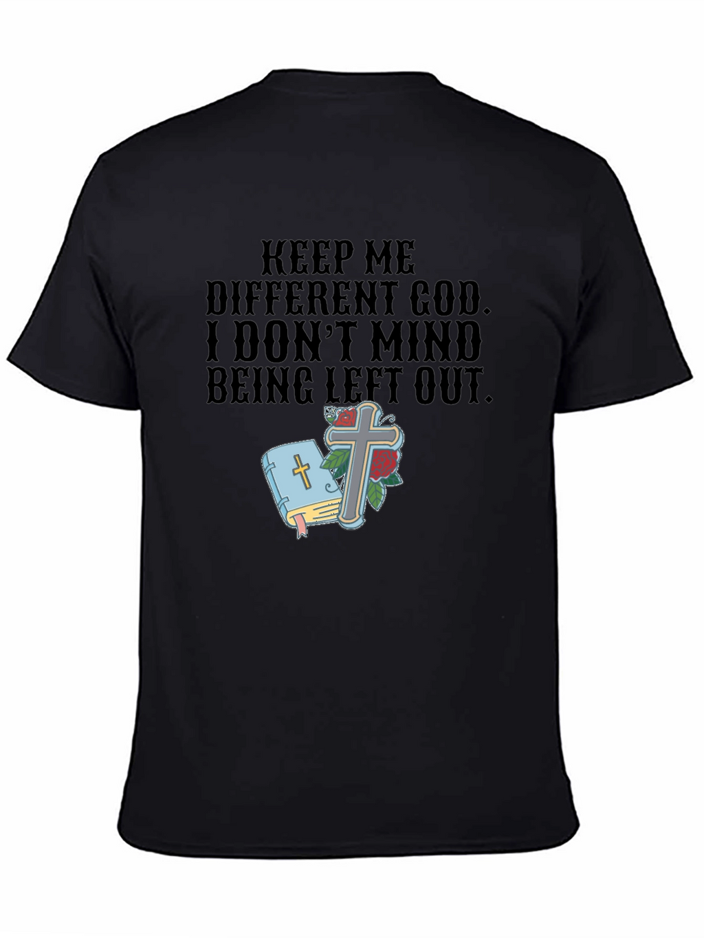 Keep Me Different God T-Shirt