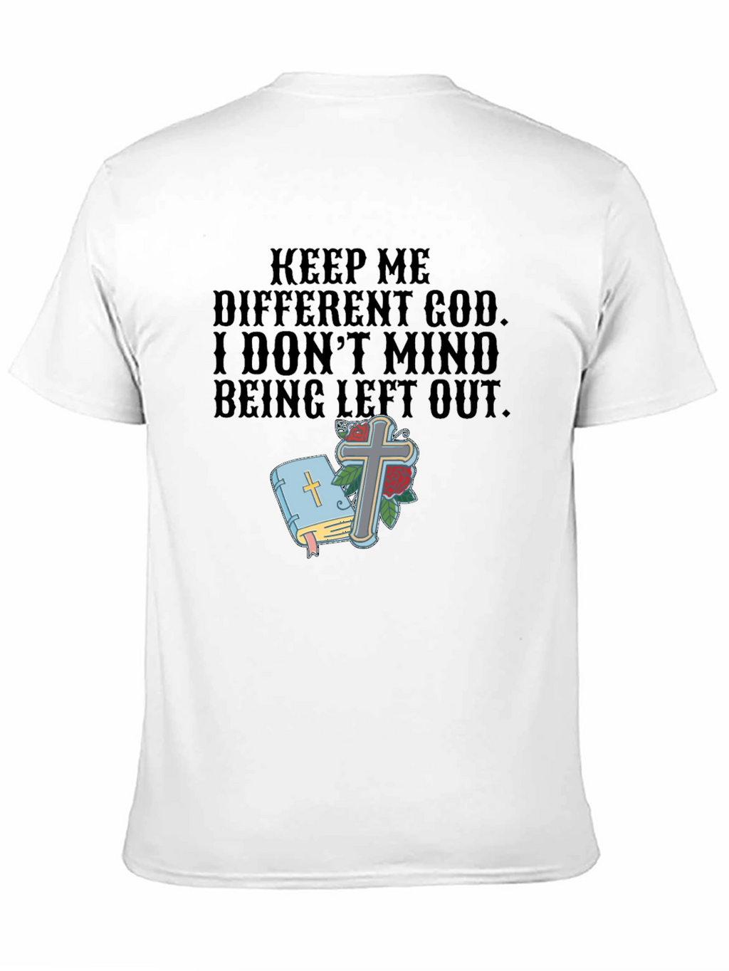 Keep Me Different God T-Shirt
