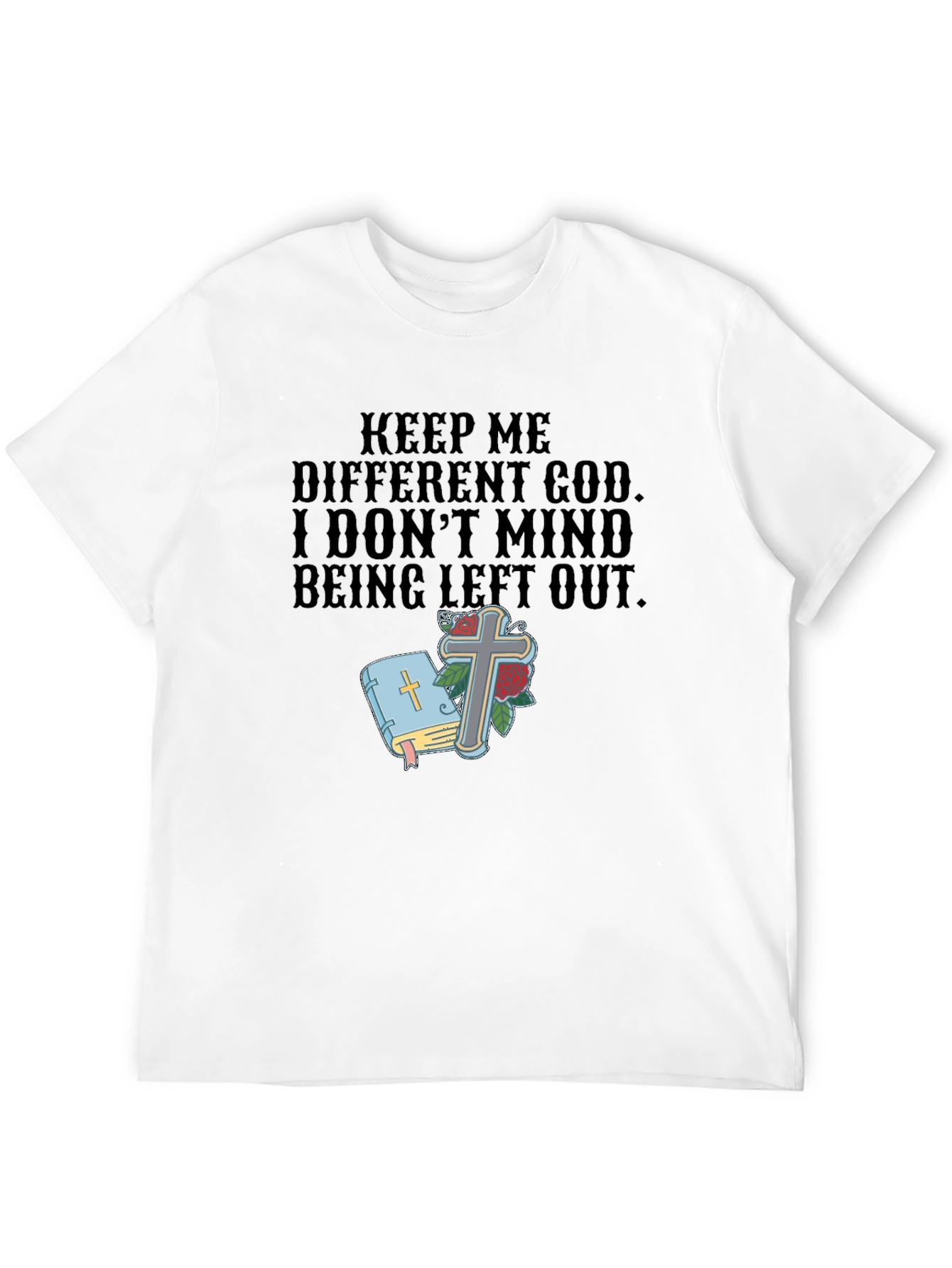 Keep Me Different God T-Shirt