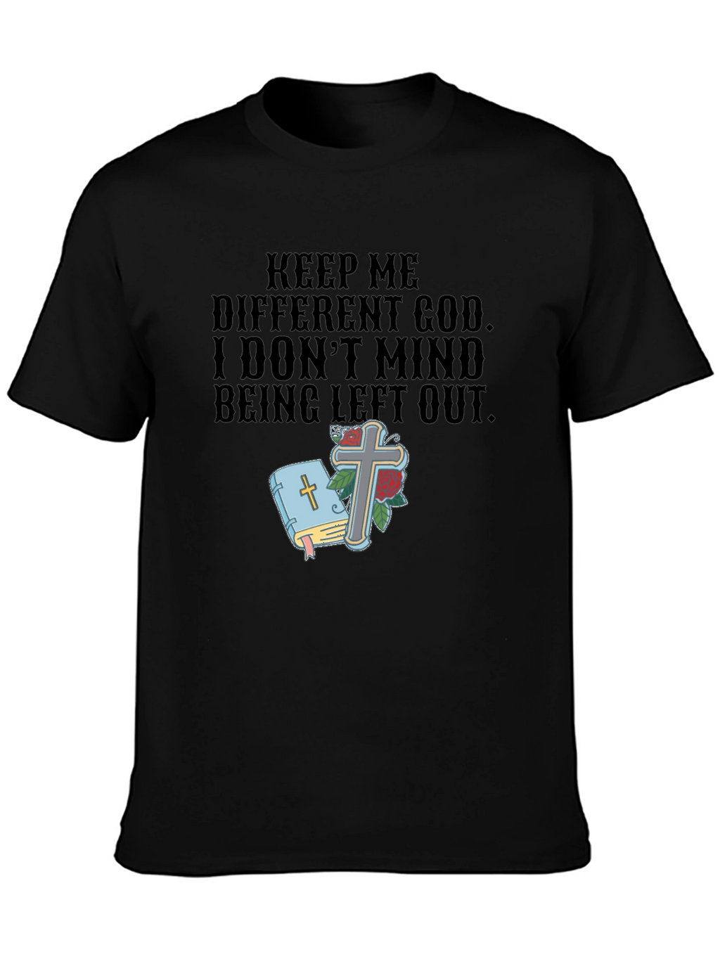 Keep Me Different God T-Shirt