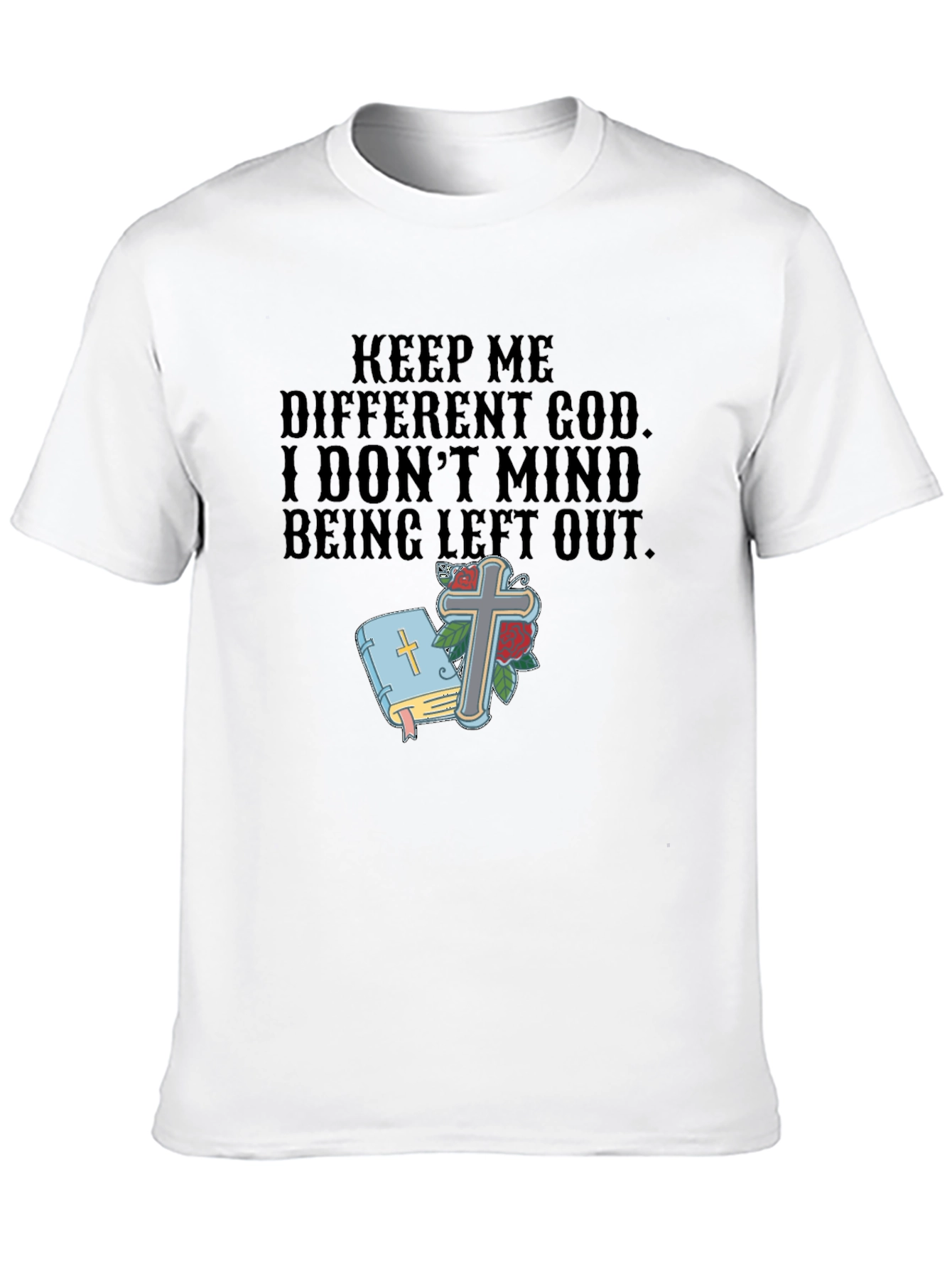 Keep Me Different God T-Shirt