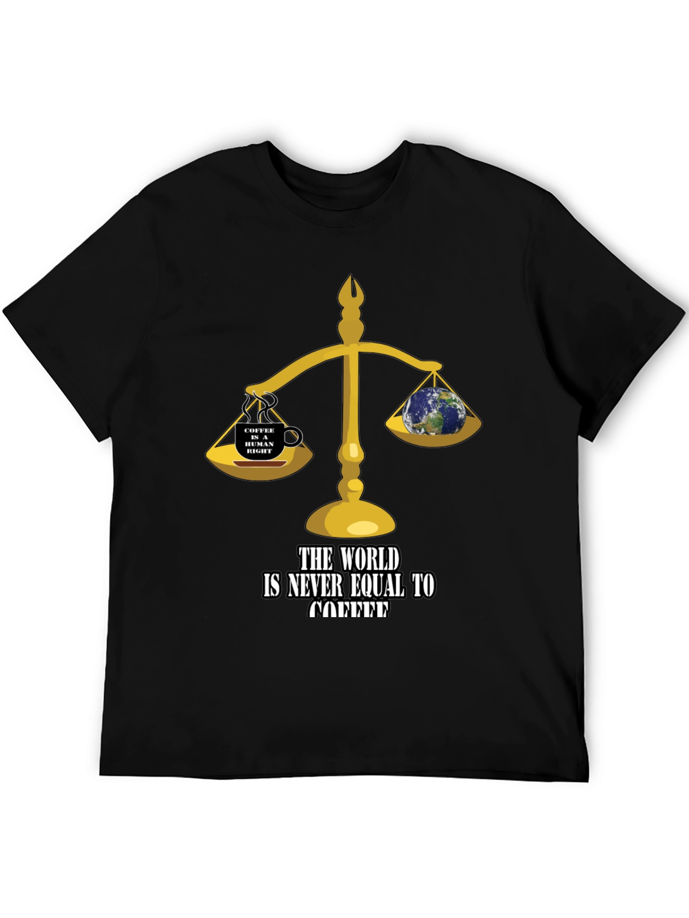Coffee Lovers T-Shirt: The World Is Never Equal to Coffee!