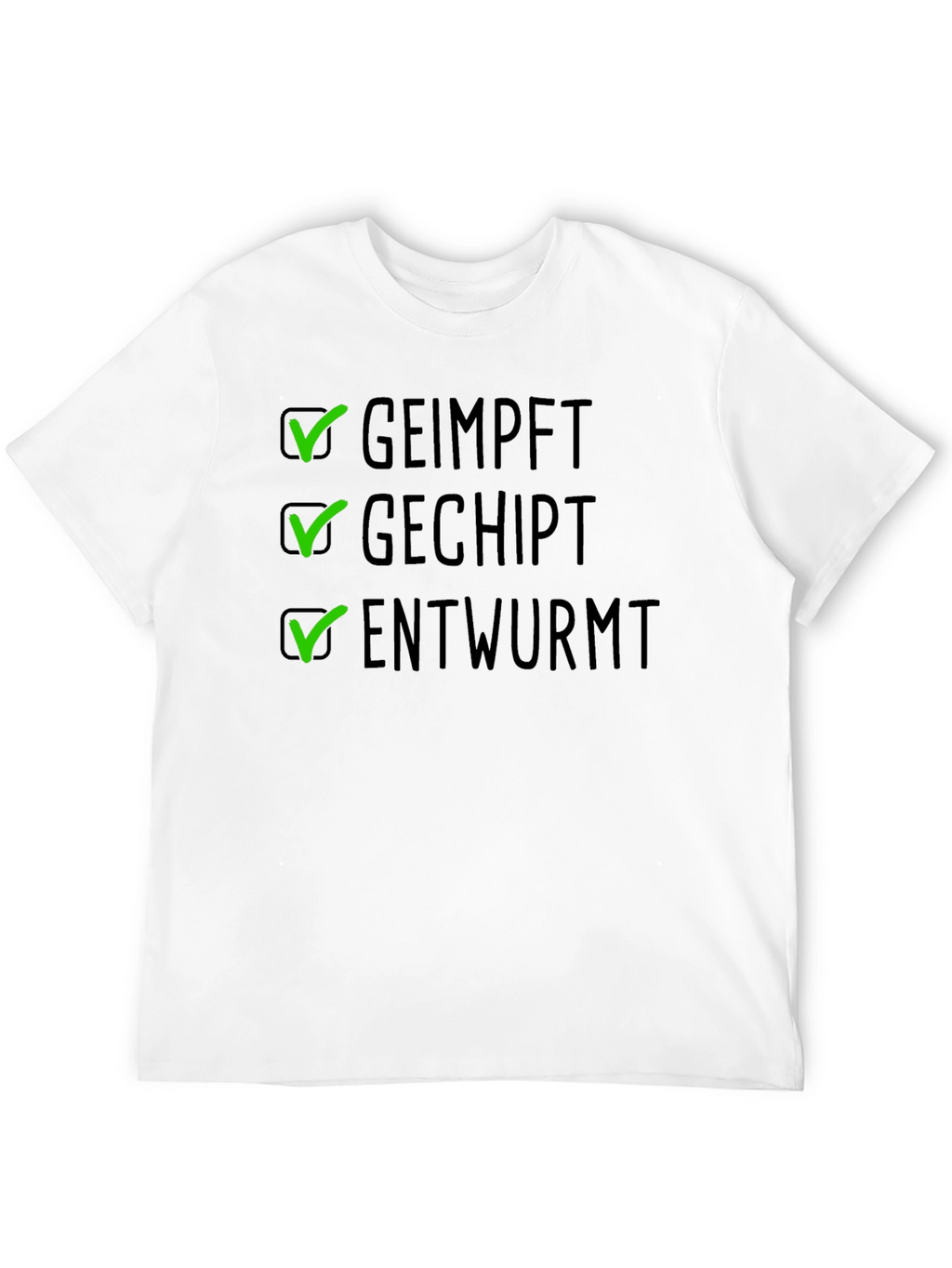 Geimpft Gechipt Entwurmt T-Shirt