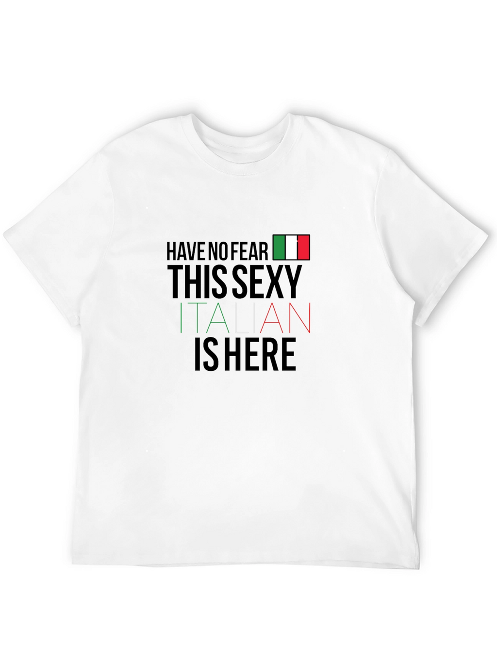Funny Italian Pride T-Shirt: Sexy Italian Is Here
