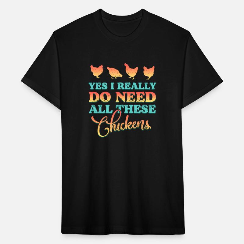 Chicken Yes I Really Do Need All Chickens