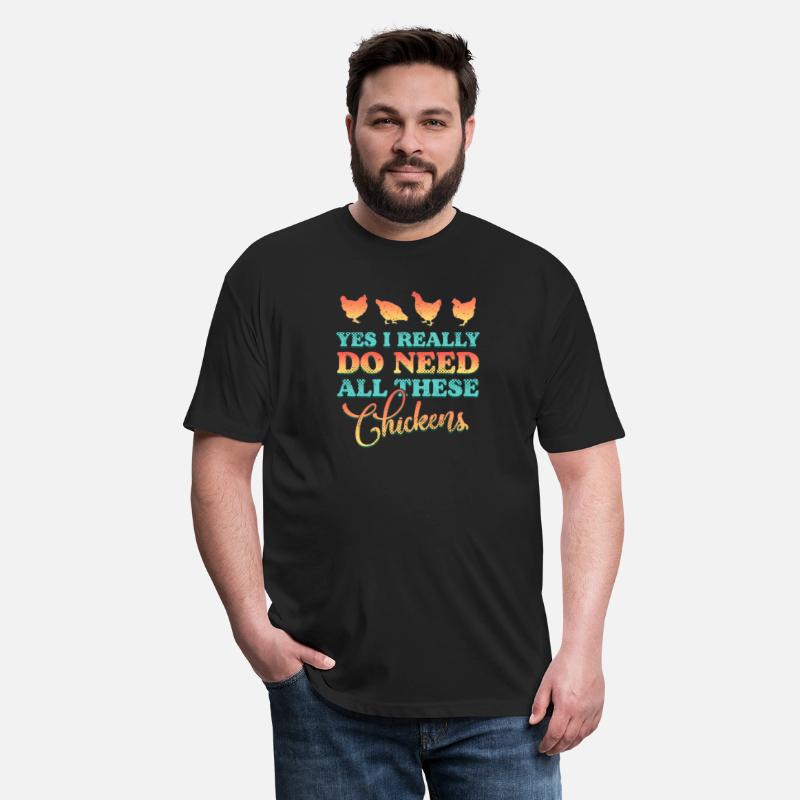 Chicken Yes I Really Do Need All Chickens