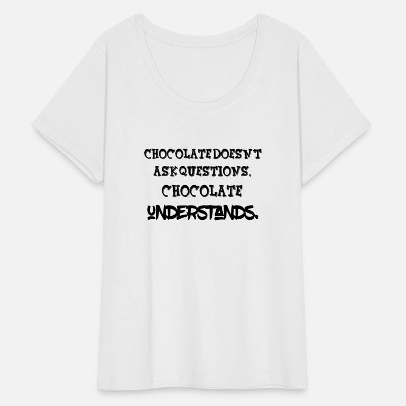 Chocolate does not ask