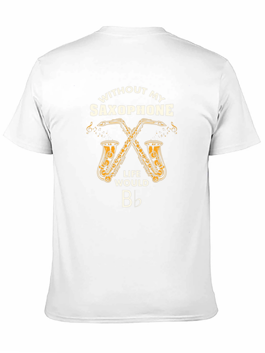 Saxophone Lover T-Shirt: Life Would Be Flat!