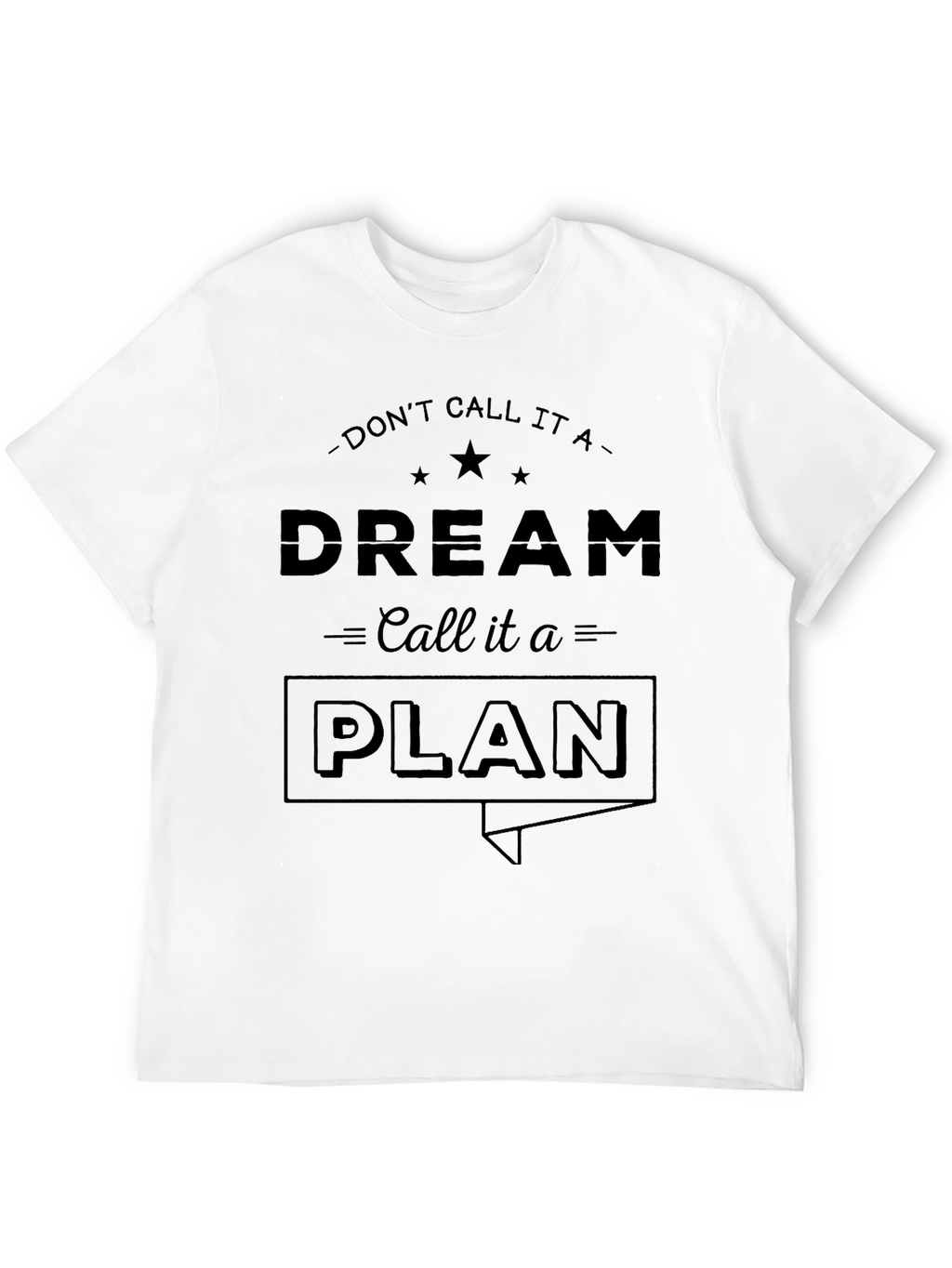 Dream Plan T-Shirt - Motivational Graphic Tee