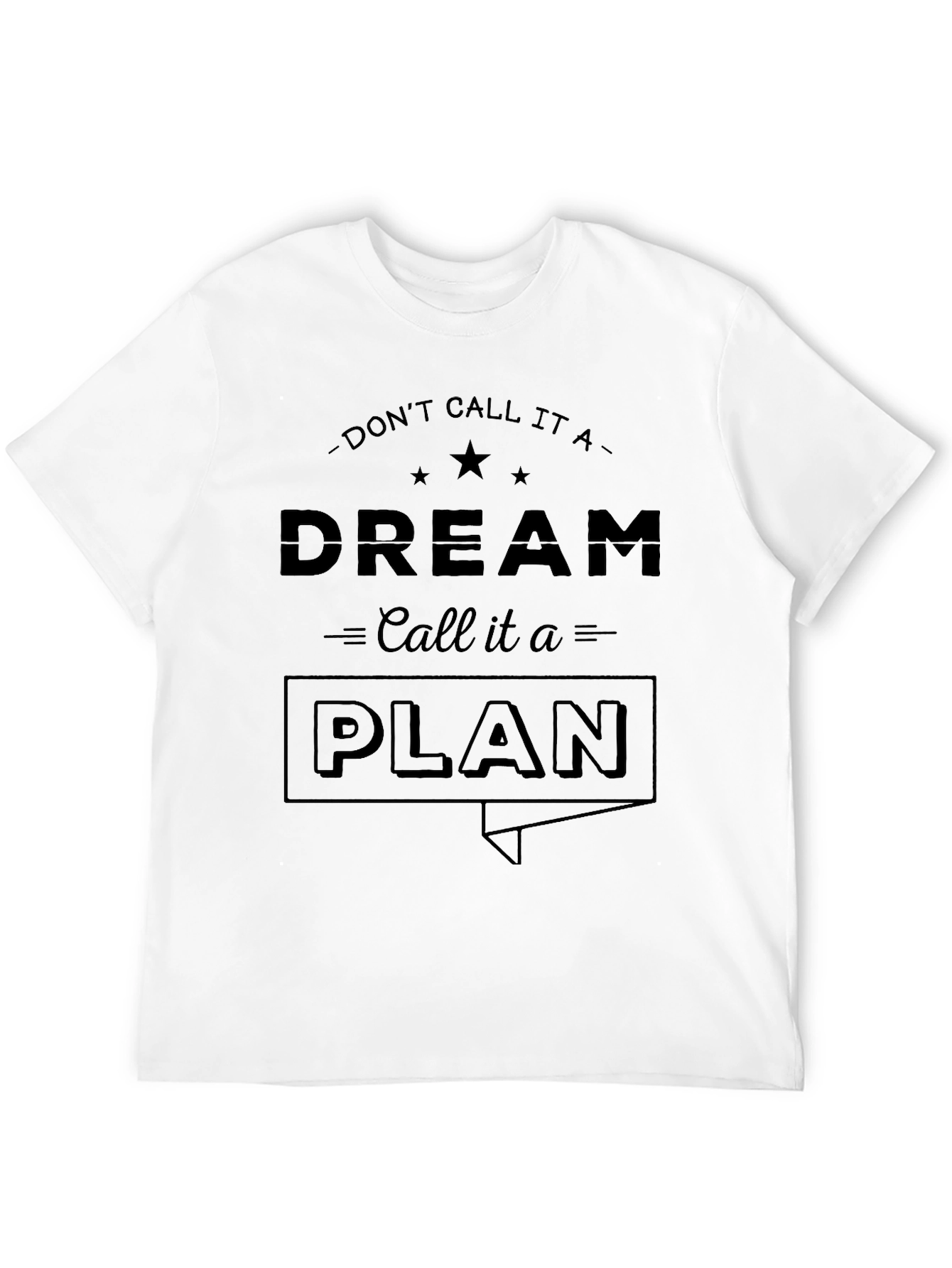 Dream Plan T-Shirt - Motivational Graphic Tee